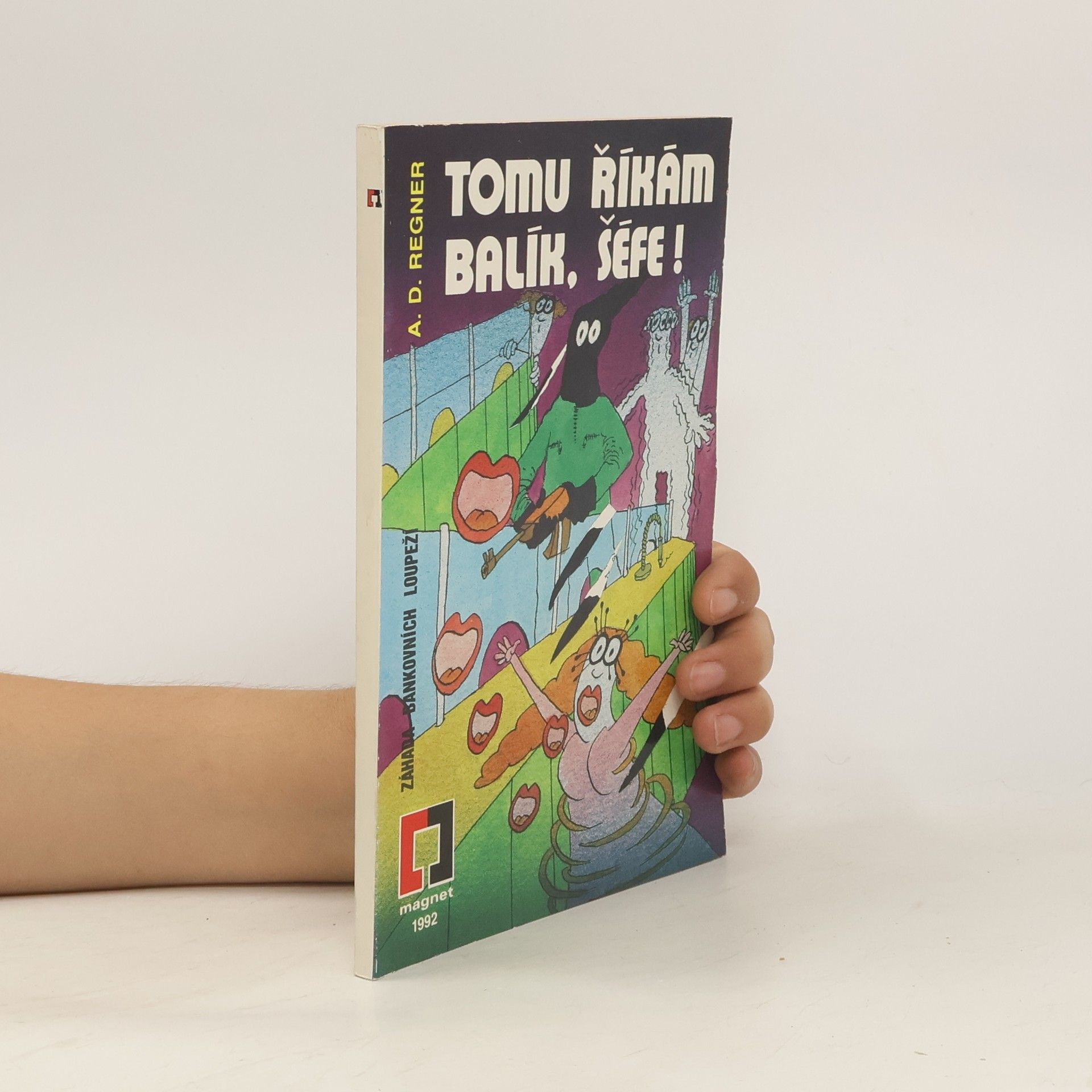 A. D. Regner Tomu říkám balík, šéfe!