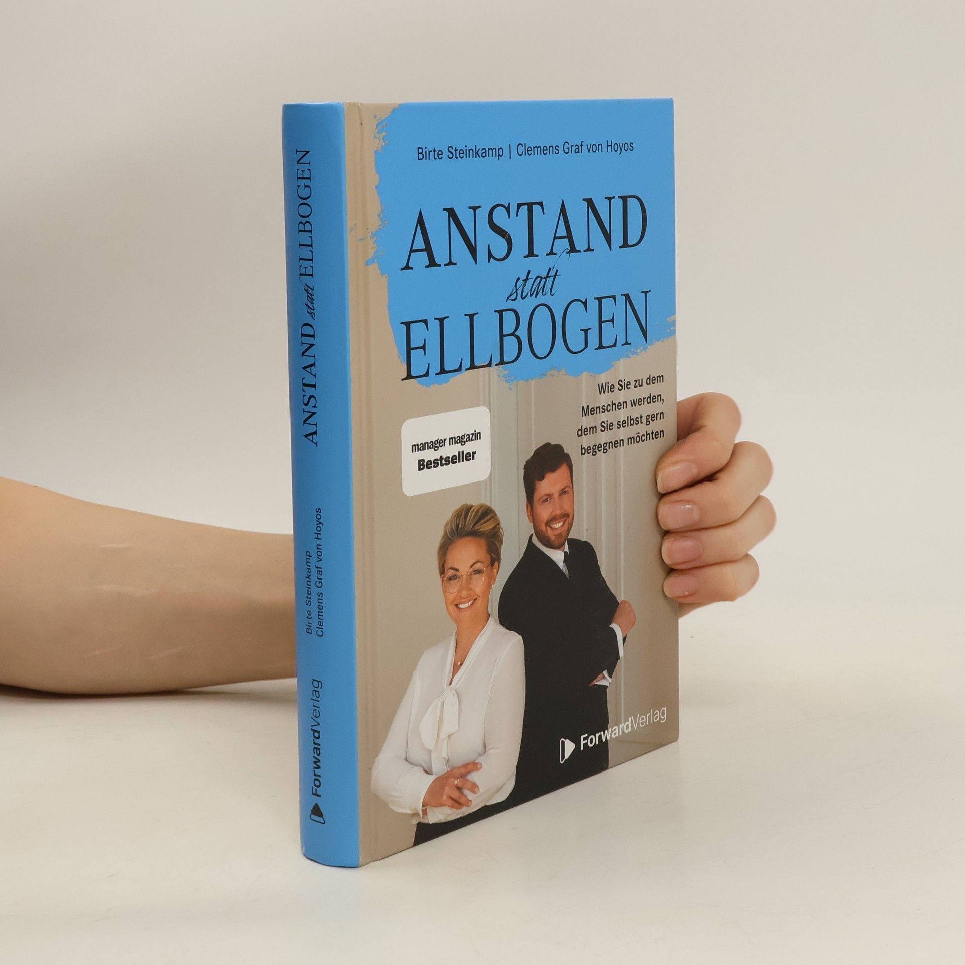 Birte Steinkamp Anstand statt Ellbogen. Wie Sie zu dem Menschen werden, dem Sie selbst gern begegnen möchten