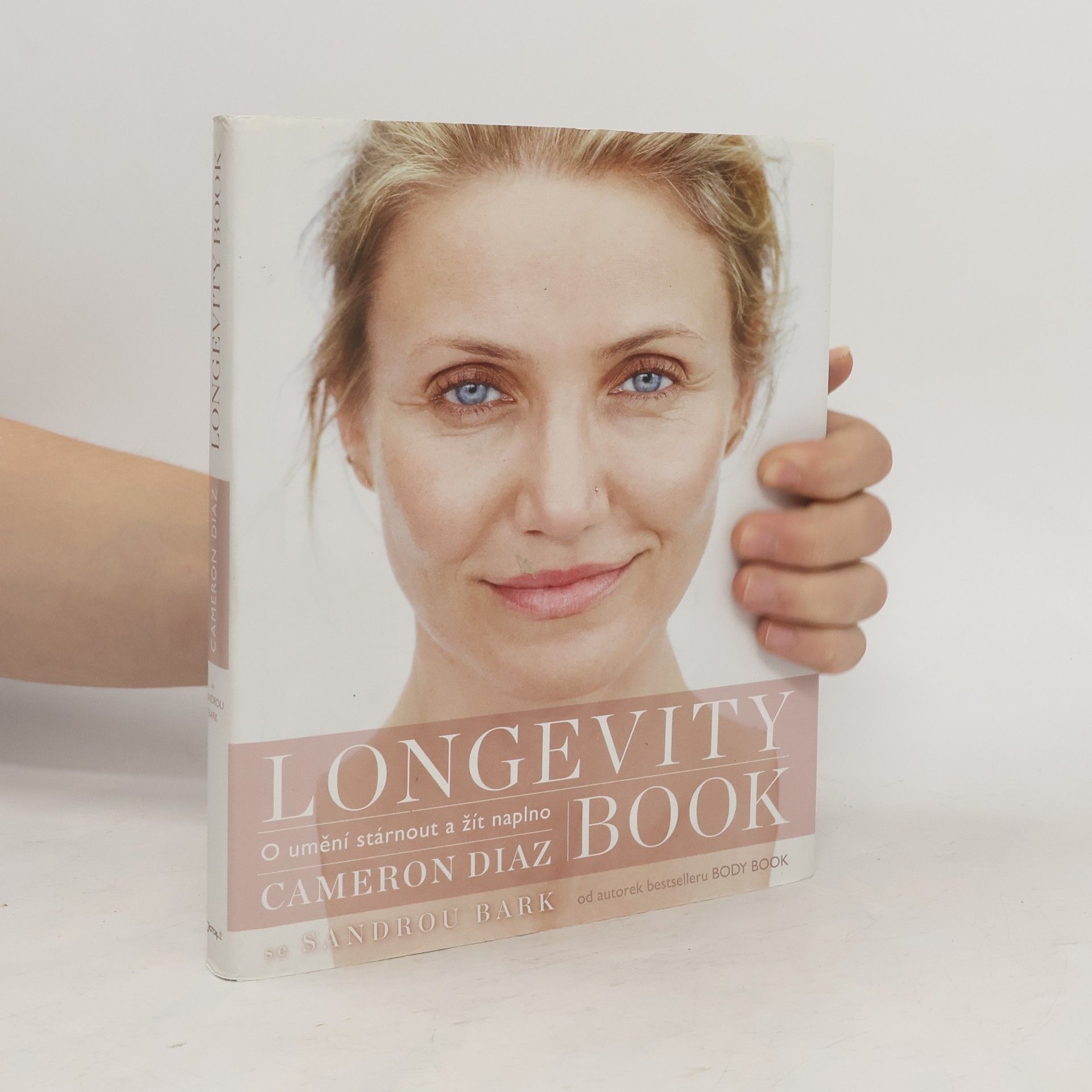 Cameron Diazová Longevity book: Jak my ženy stárneme a jak můžeme stárnout ve zdraví, síle a pohodě