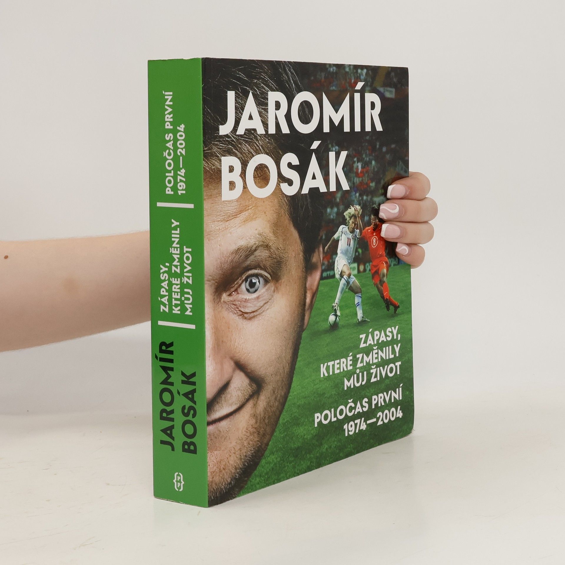 Jaromír Bosák Zápasy, které změnily můj život. Poločas první 1974-2004