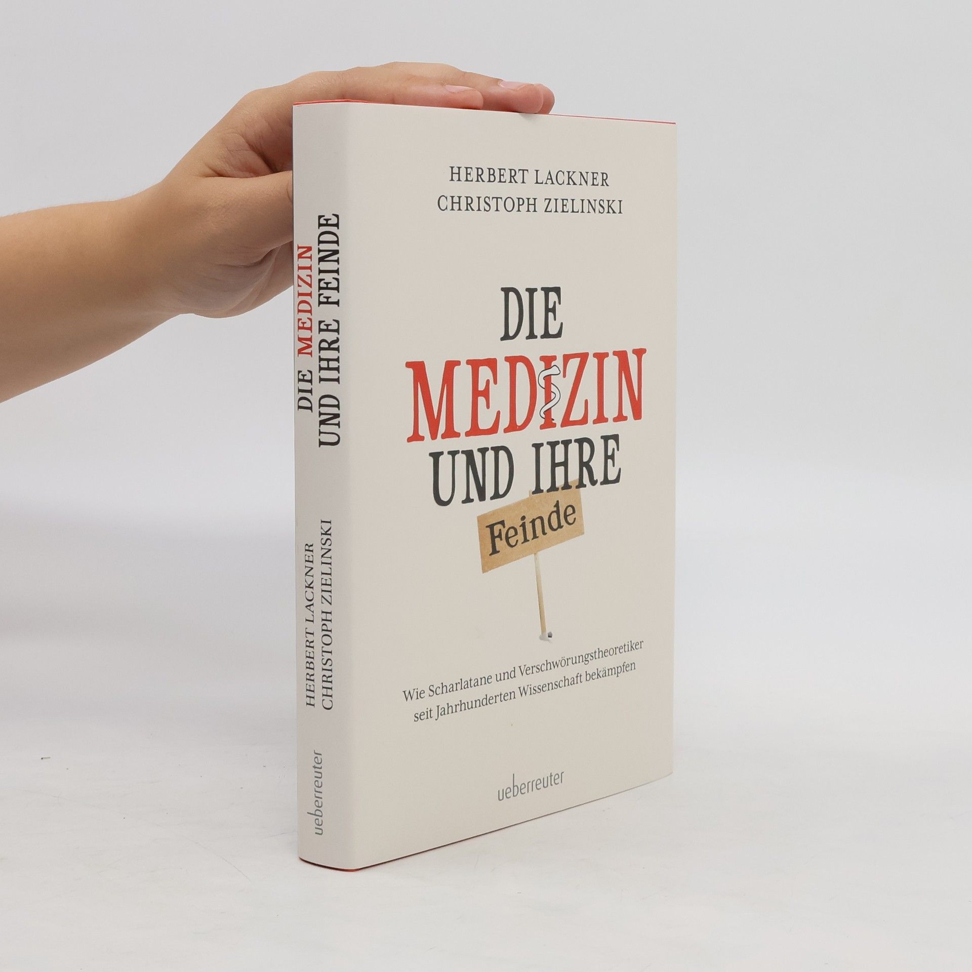 Herbert Lackner Die Medizin und Ihre Feinde