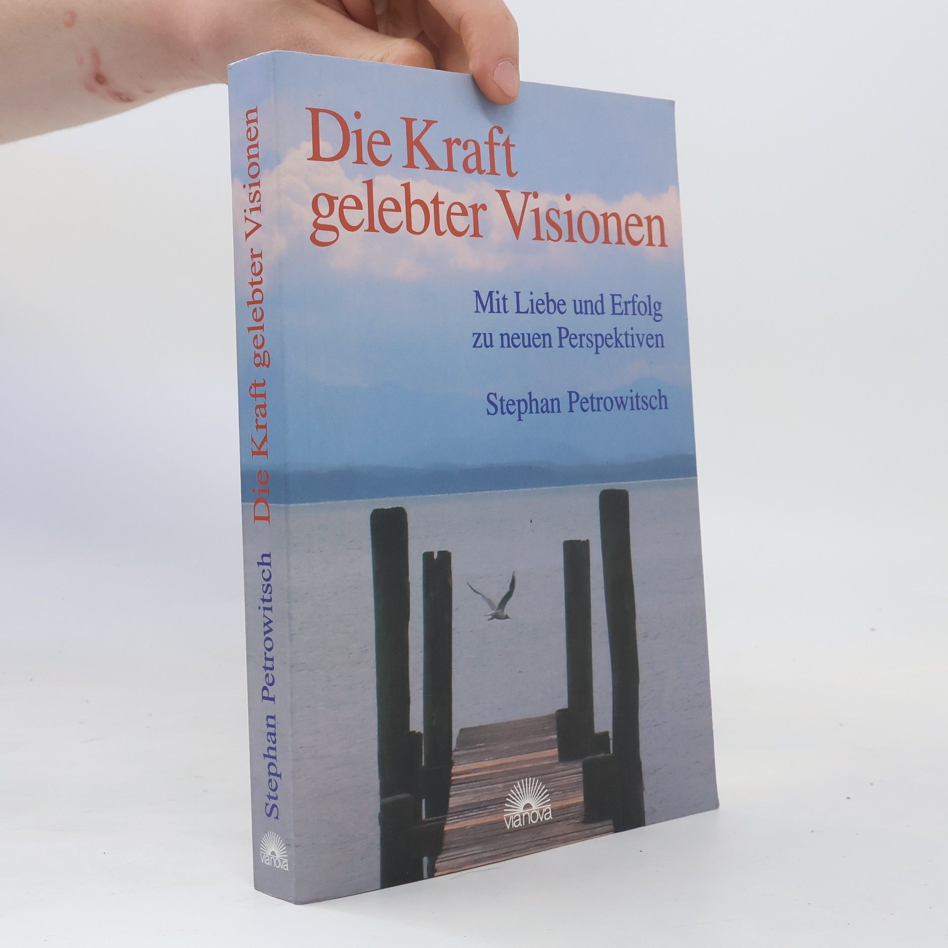 Stephan Petrowitsch Die Kraft gelebter Visionen