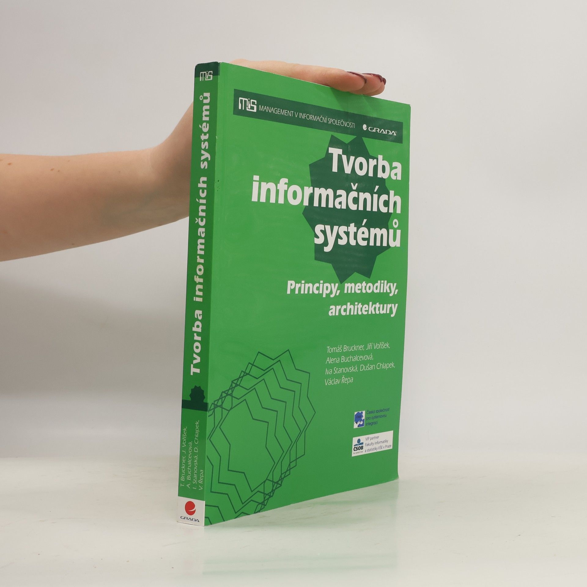 Tomáš Bruckner Tvorba informačních systémů. Principy, metodiky, architektury