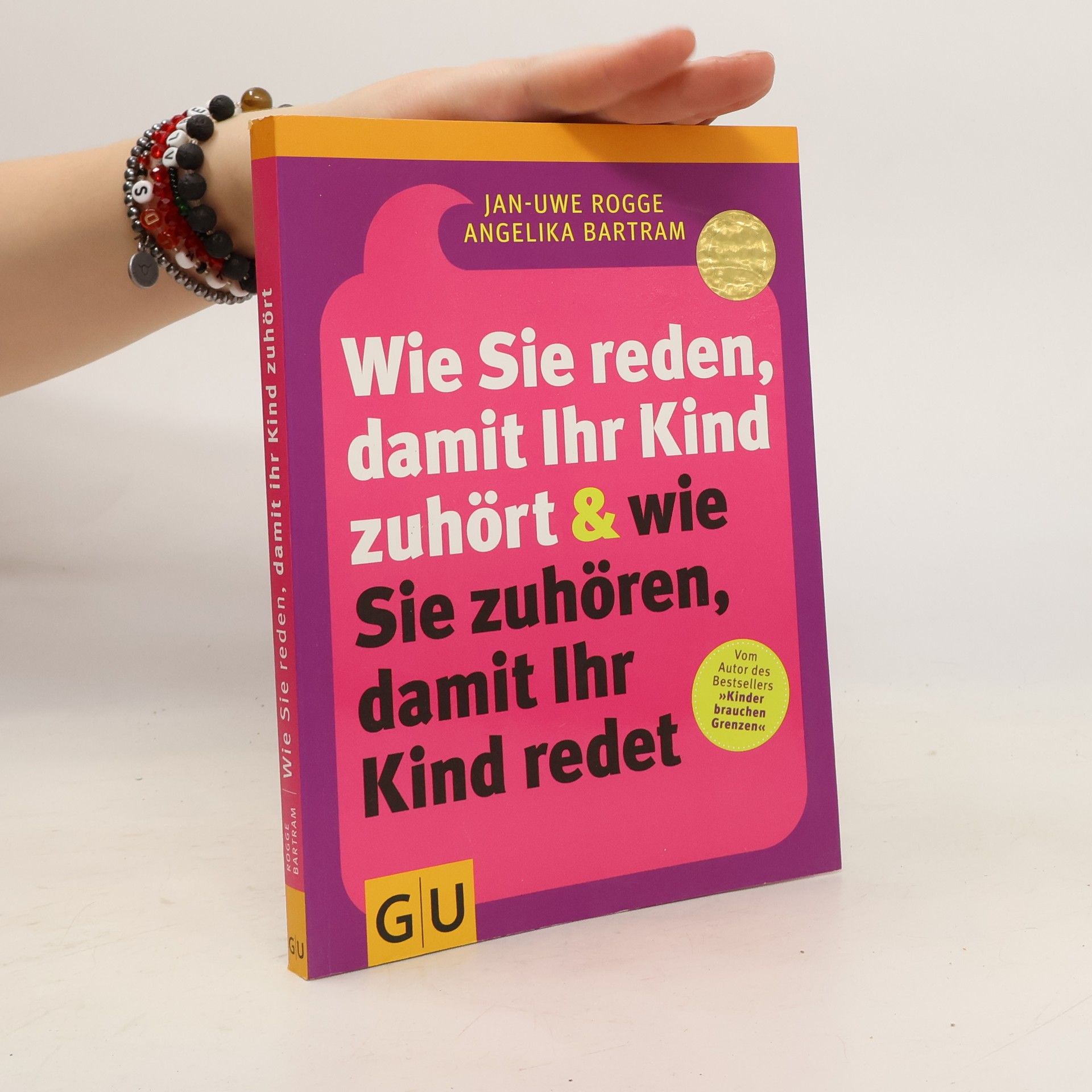 Jan Uwe Rogge Wie Sie reden, damit Ihr Kind zuhört & wie Sie zuhören, damit Ihr Kind redet