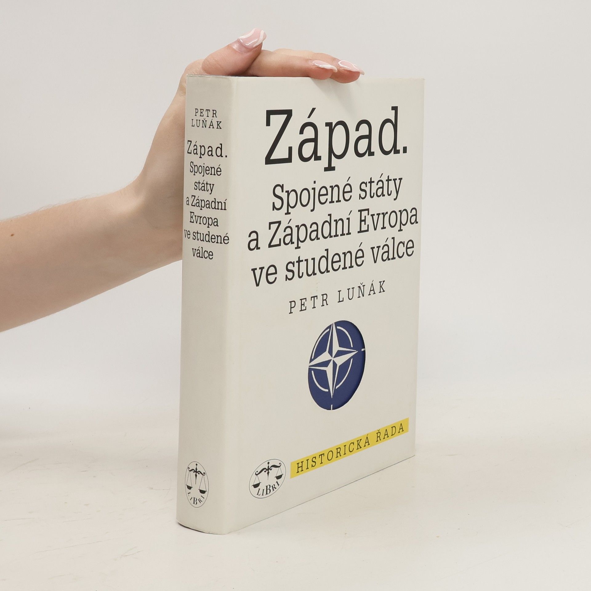 Petr Luňák Západ. Spojené státy a Západní Evropa ve studené válce