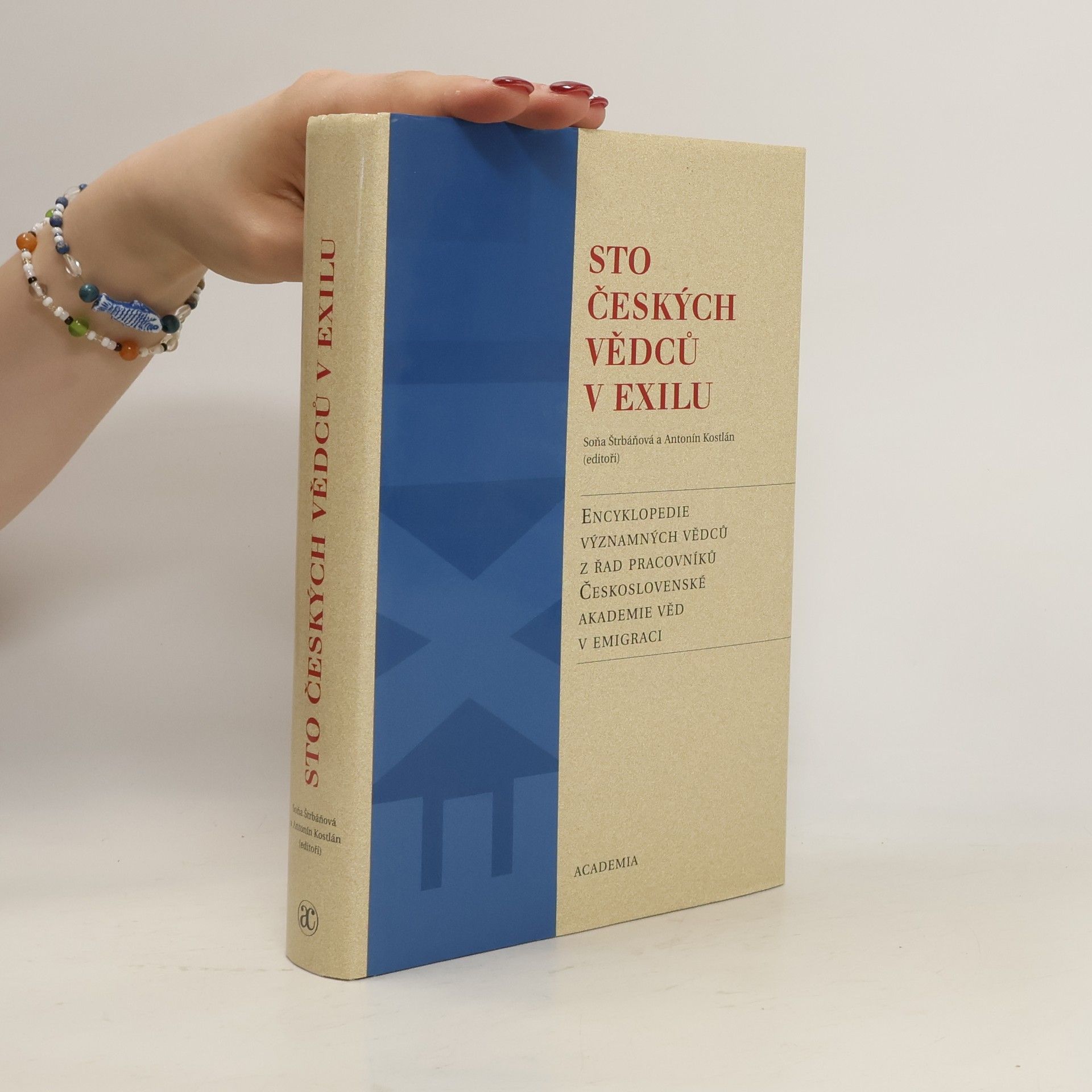 Štrbáňová Soňa Sto českých vědců v exilu. Encyklopedie významných vědců z řad pracovníků Československé akademie věd v emigraci