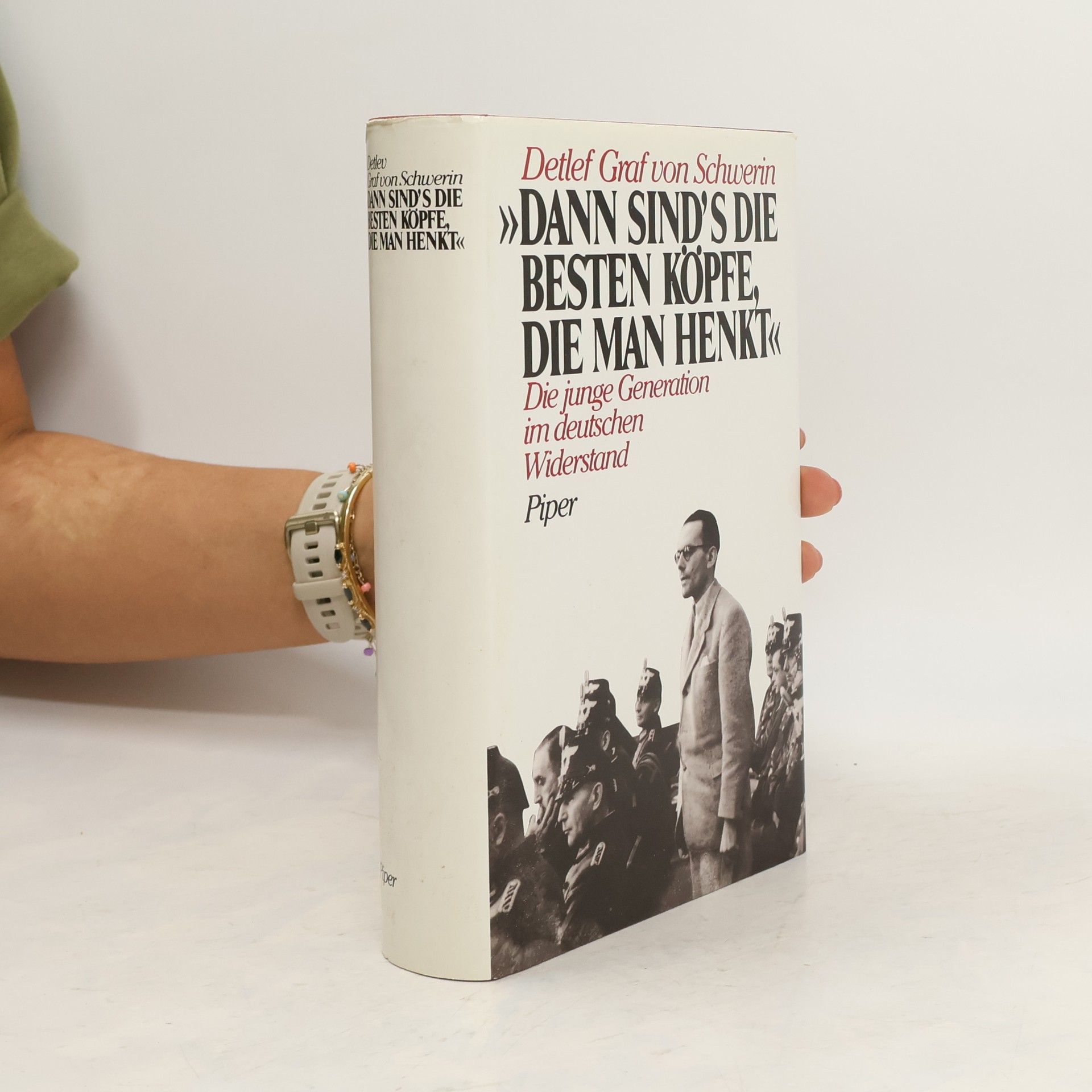 Detlef Graf von Schwerin "Dann sind's die besten Köpfe, die man henkt"
