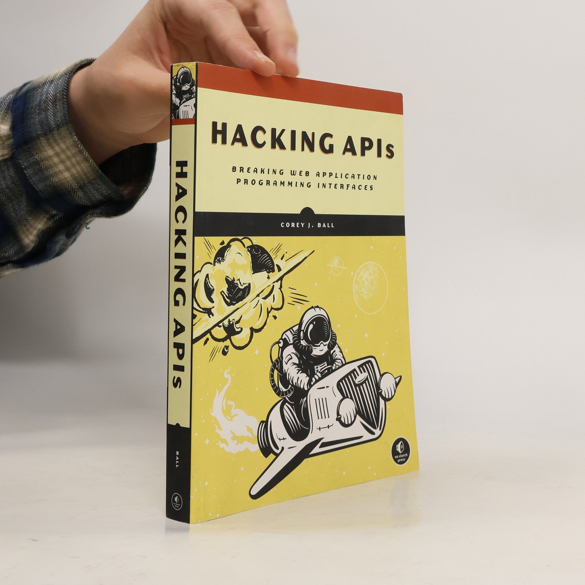 Corey J. Ball Hacking Apis
