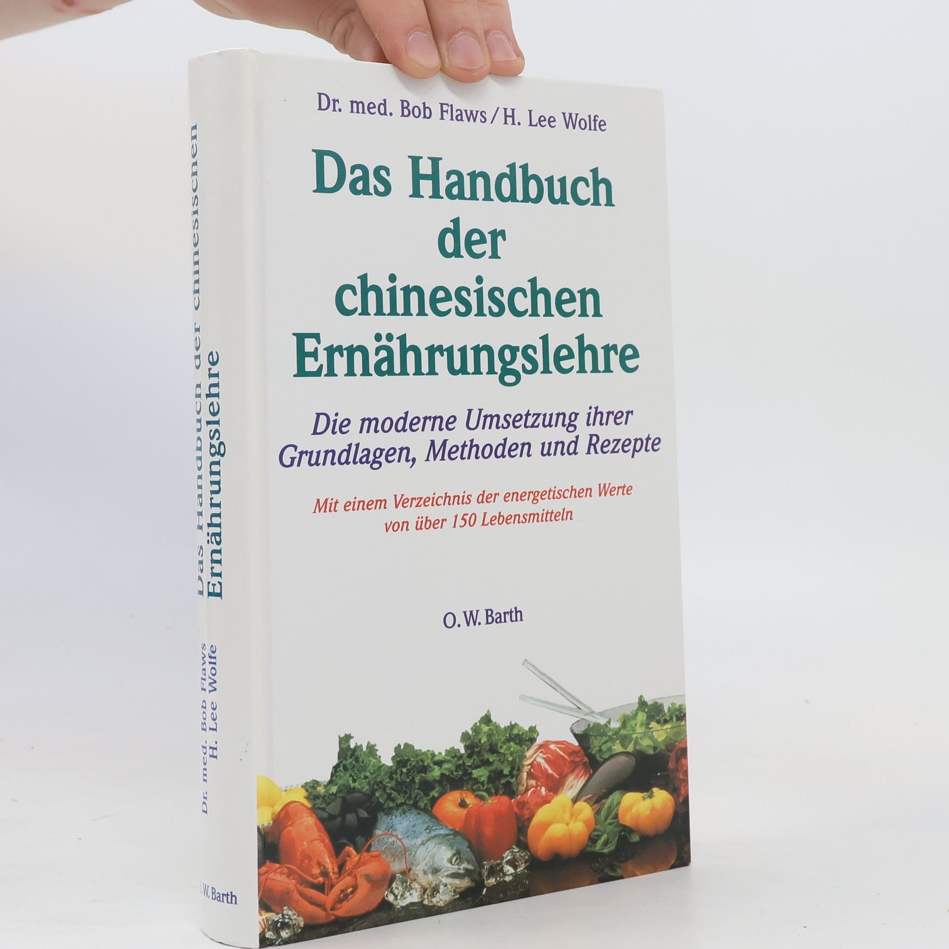 Bob Flaws Das Handbuch der chinesischen Ernährungslehre
