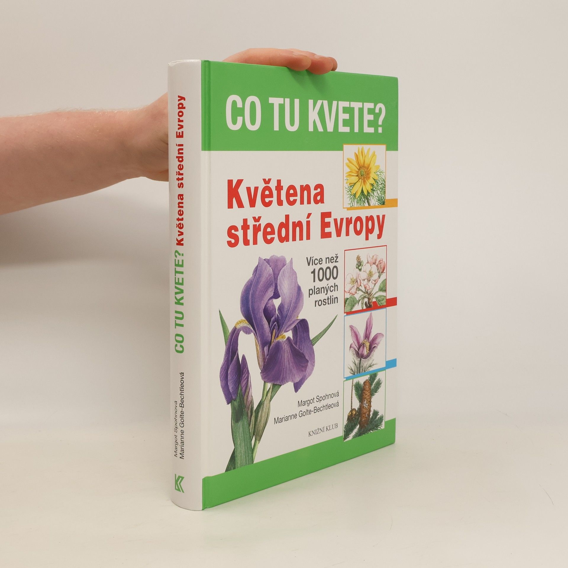 Margot Spohn Co tu kvete? : květena střední Evropy: Více než 1000 planých rostlin