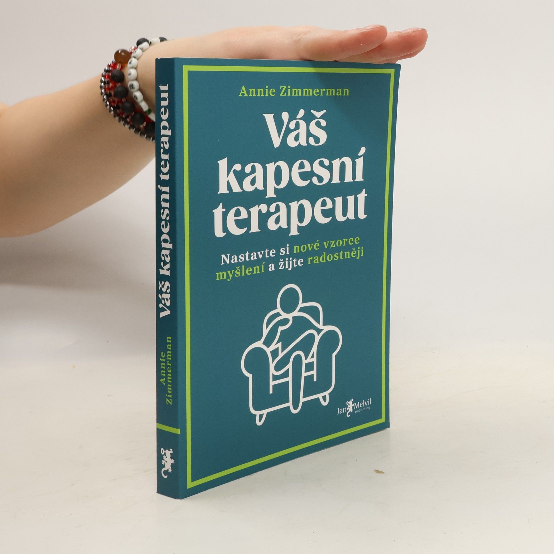 Annie Zimmerman Váš kapesní terapeut : nastavte si nové vzorce myšlení a žijte radostněji