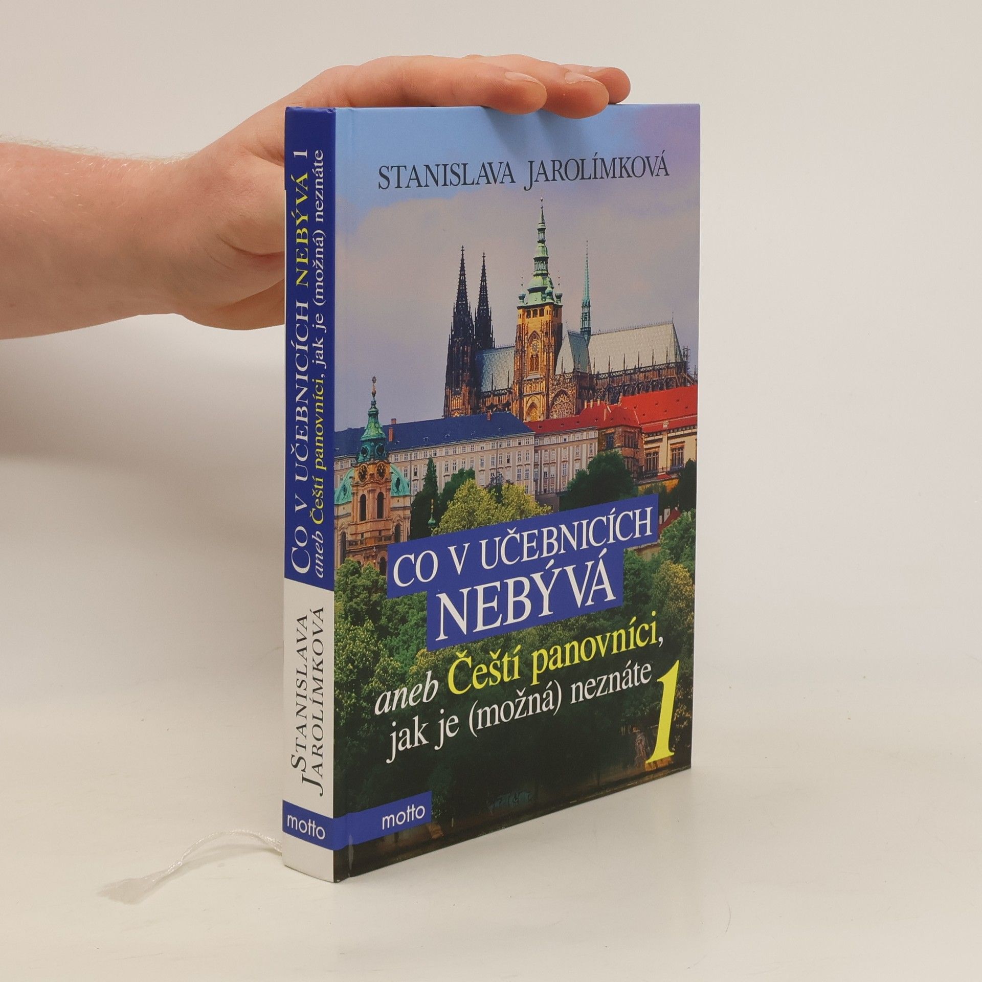 Jarolímková Stanislava Co v učebnicích nebývá aneb Čeští panovníci jak je (možná) neznáte 1.