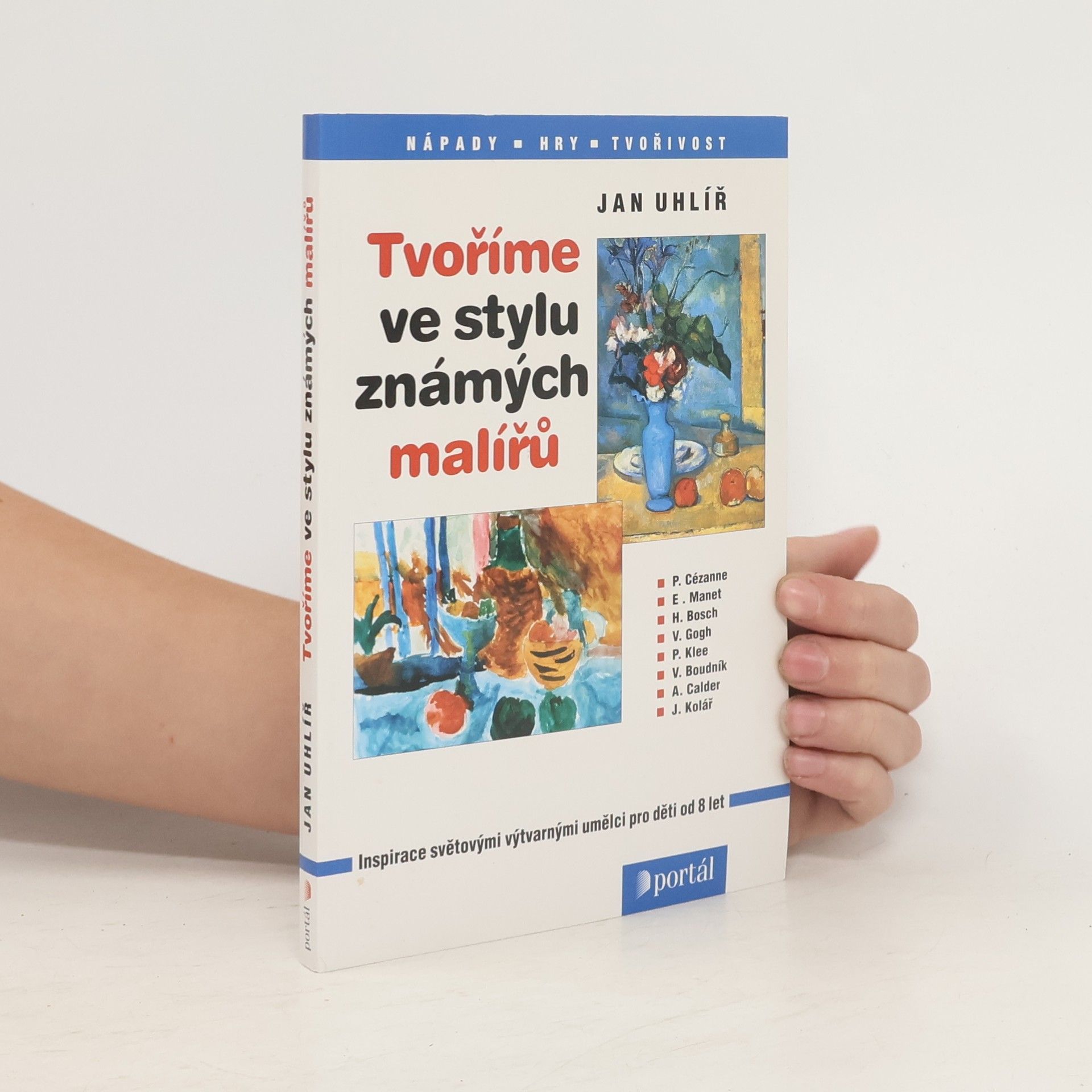 Jan Uhlíř Tvoříme ve stylu známých malířů - Inspirace světovými výtvarnými umělci pro děti