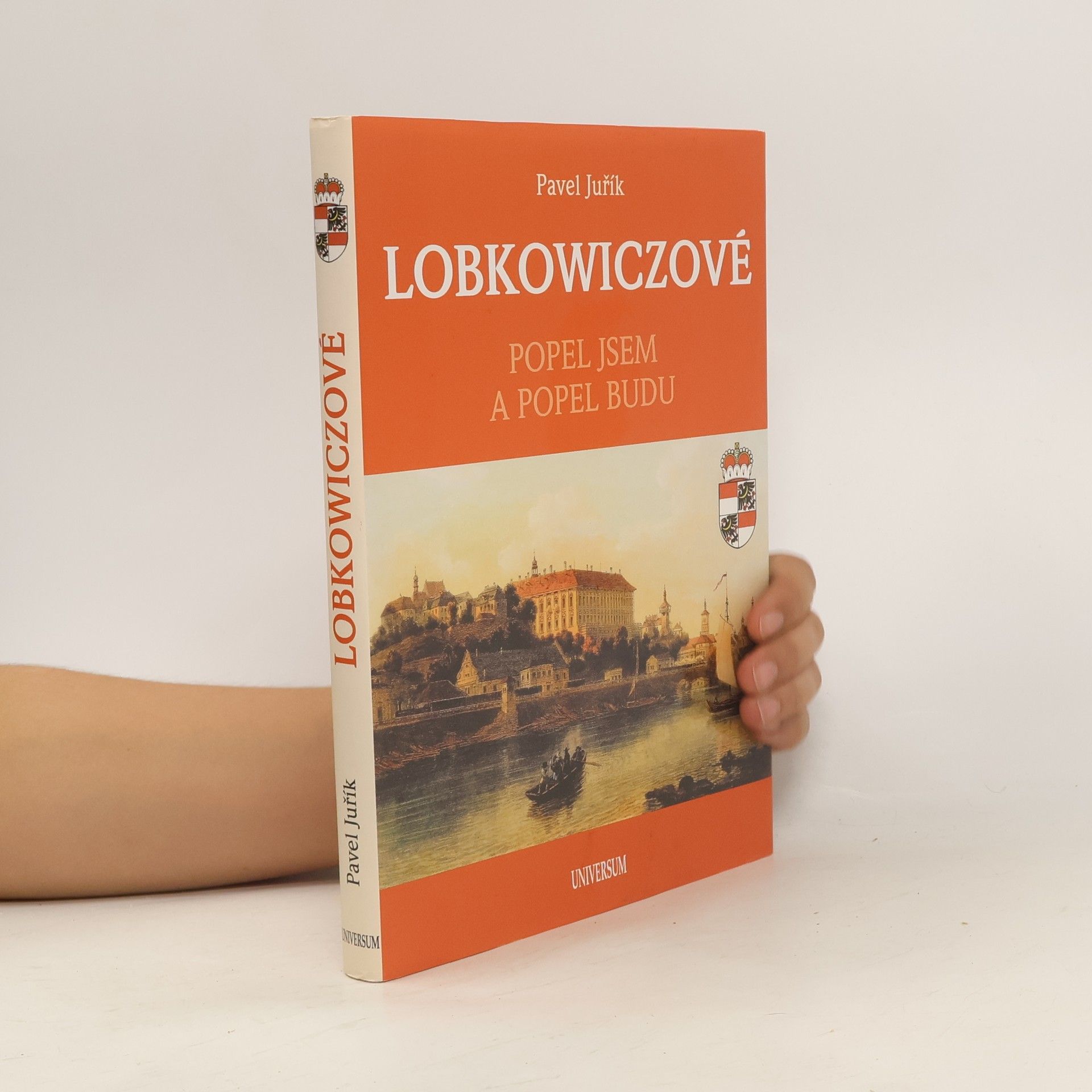 Pavel Juřík Lobkowiczové. Popel jsem a popel budu