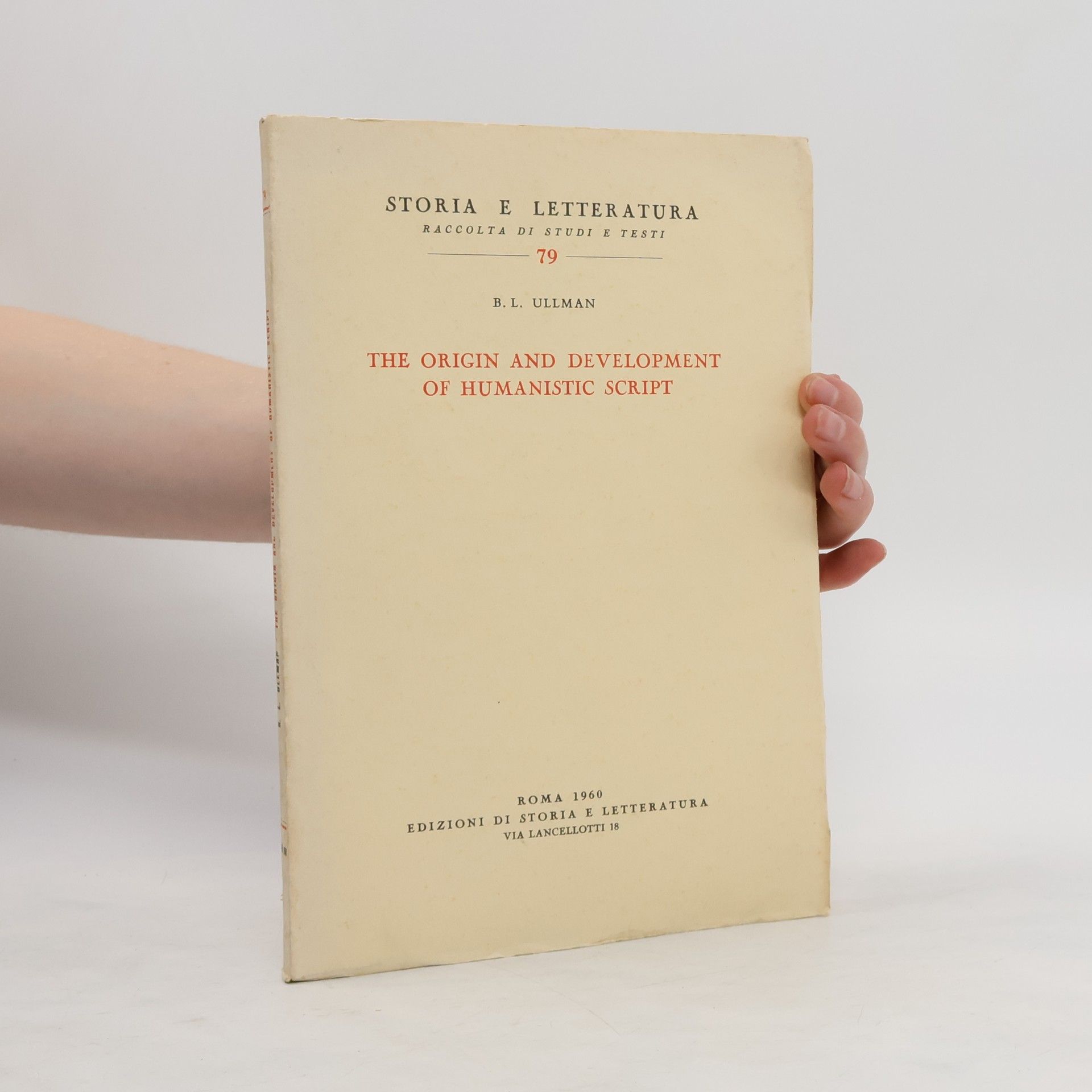 Berthold Louis Ullman The Origin and Development of Humanistic Script