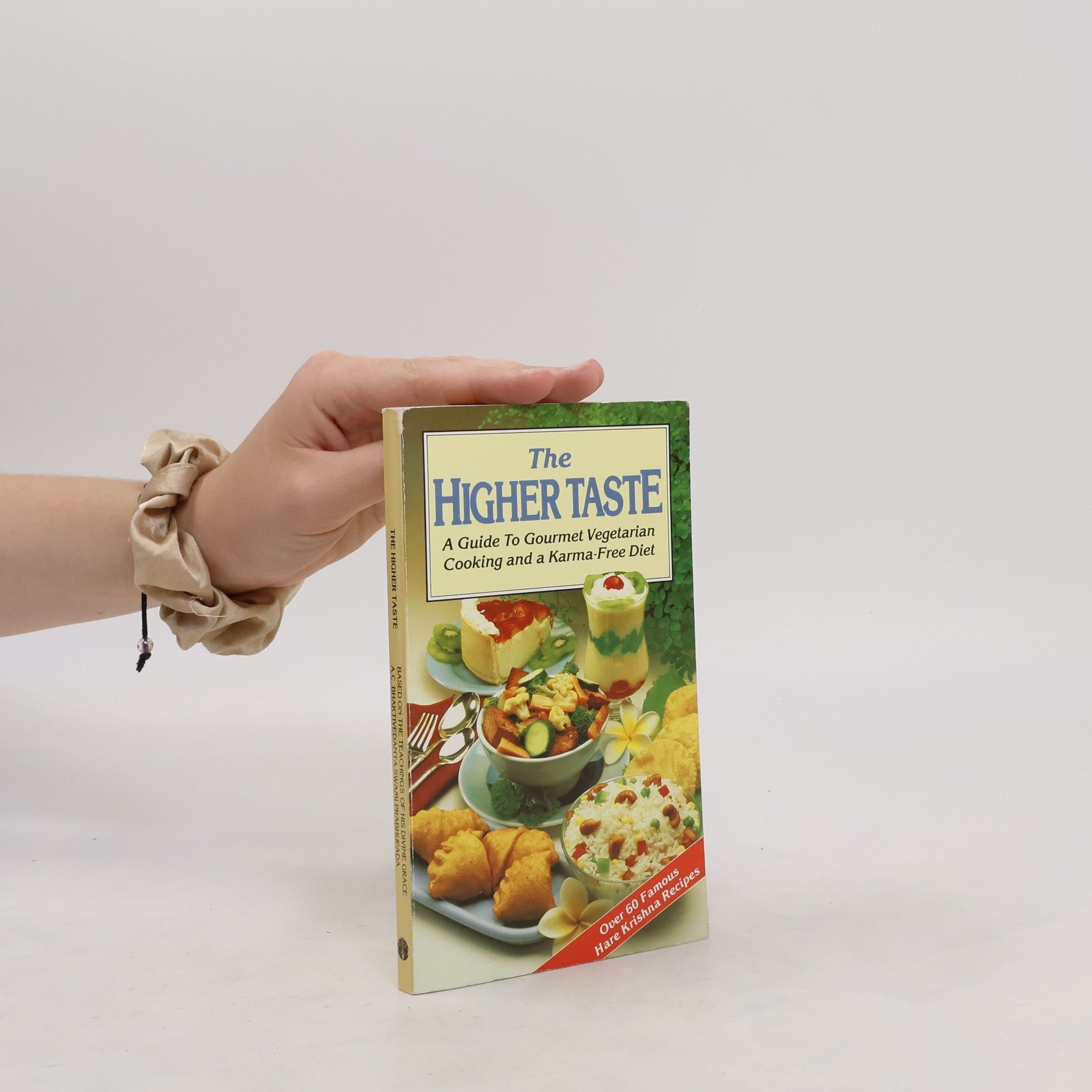 Collective The Higher Taste. A Guide to Gourmet Vegetarian Cooking and a Karma-Free Diet