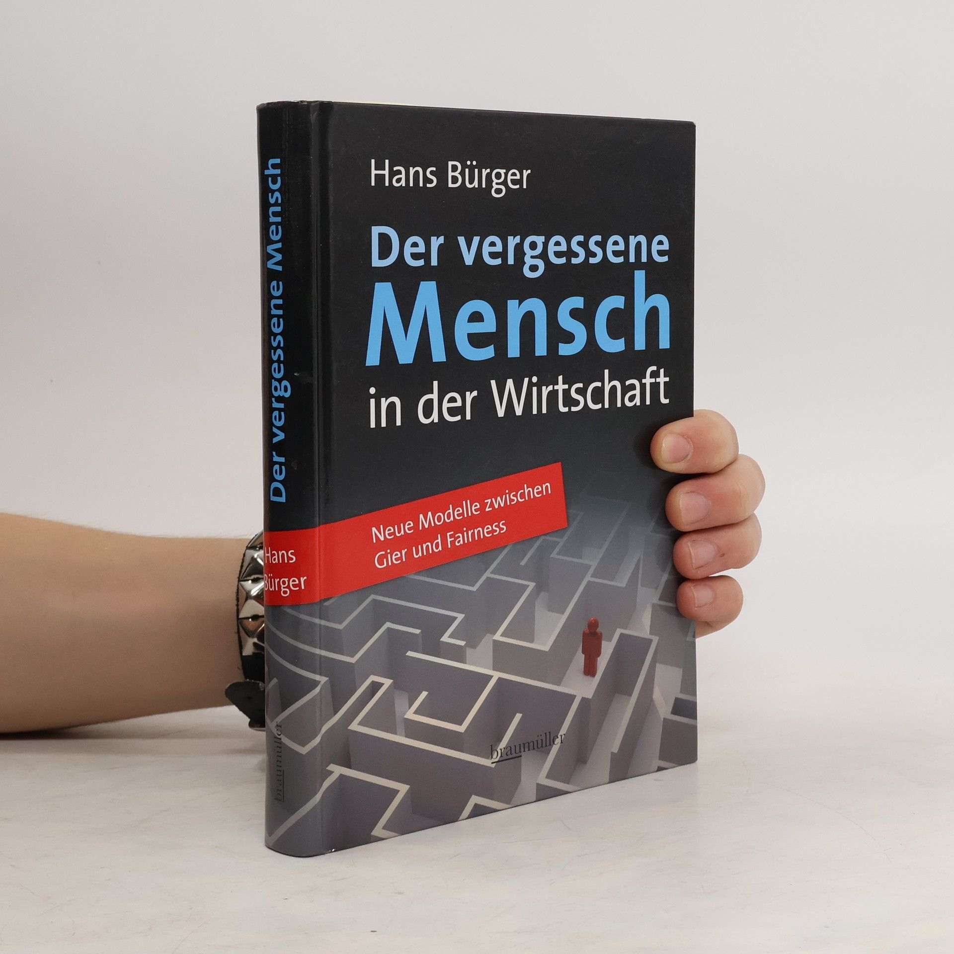 Hans Bürger Der vergessene Mensch in der Wirtschaft