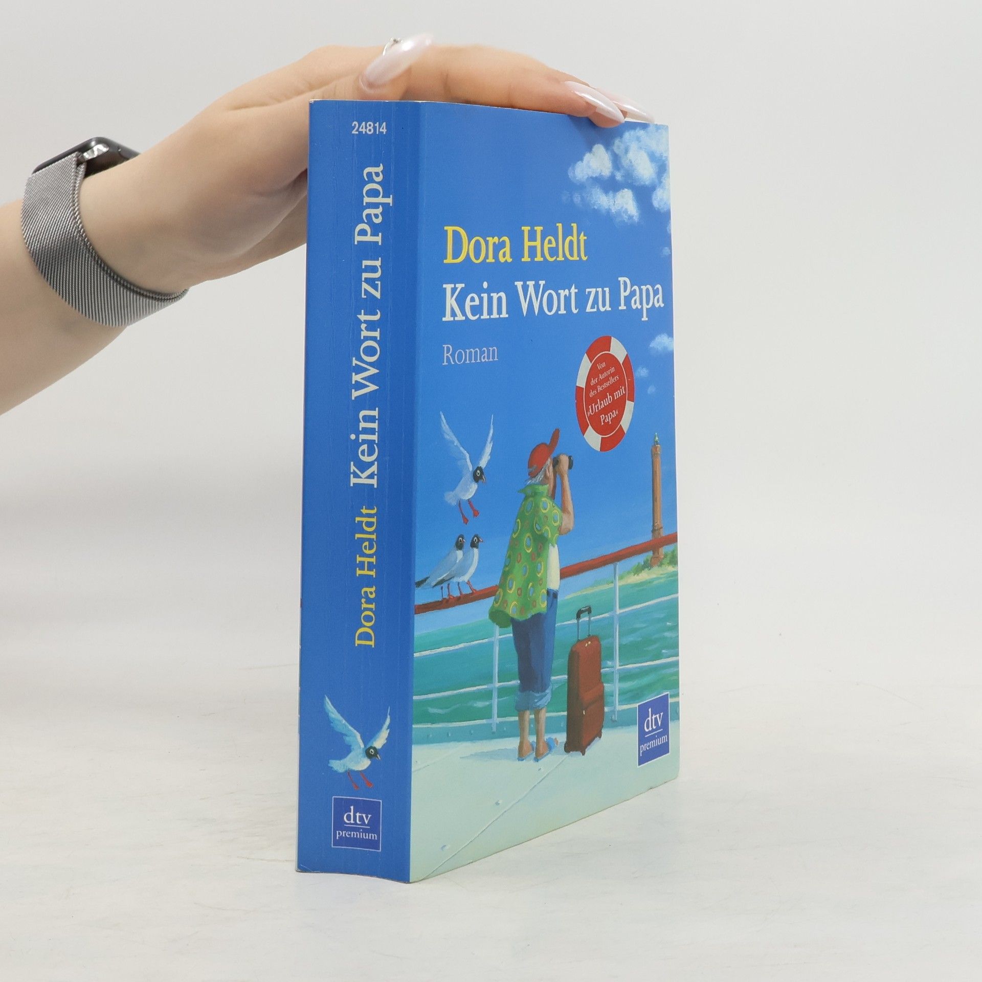 Dora Heldt Kein Wort zu Papa