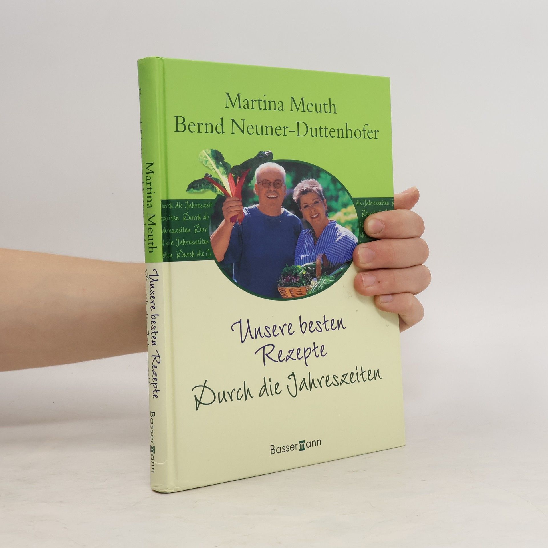 Martin Muth Unsere besten Rezepte - durch die Jahreszeiten