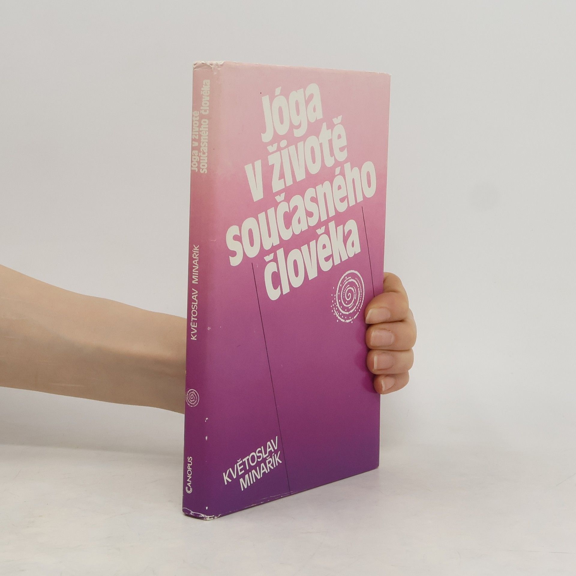 Květoslav Minařík Jóga v životě současného člověka