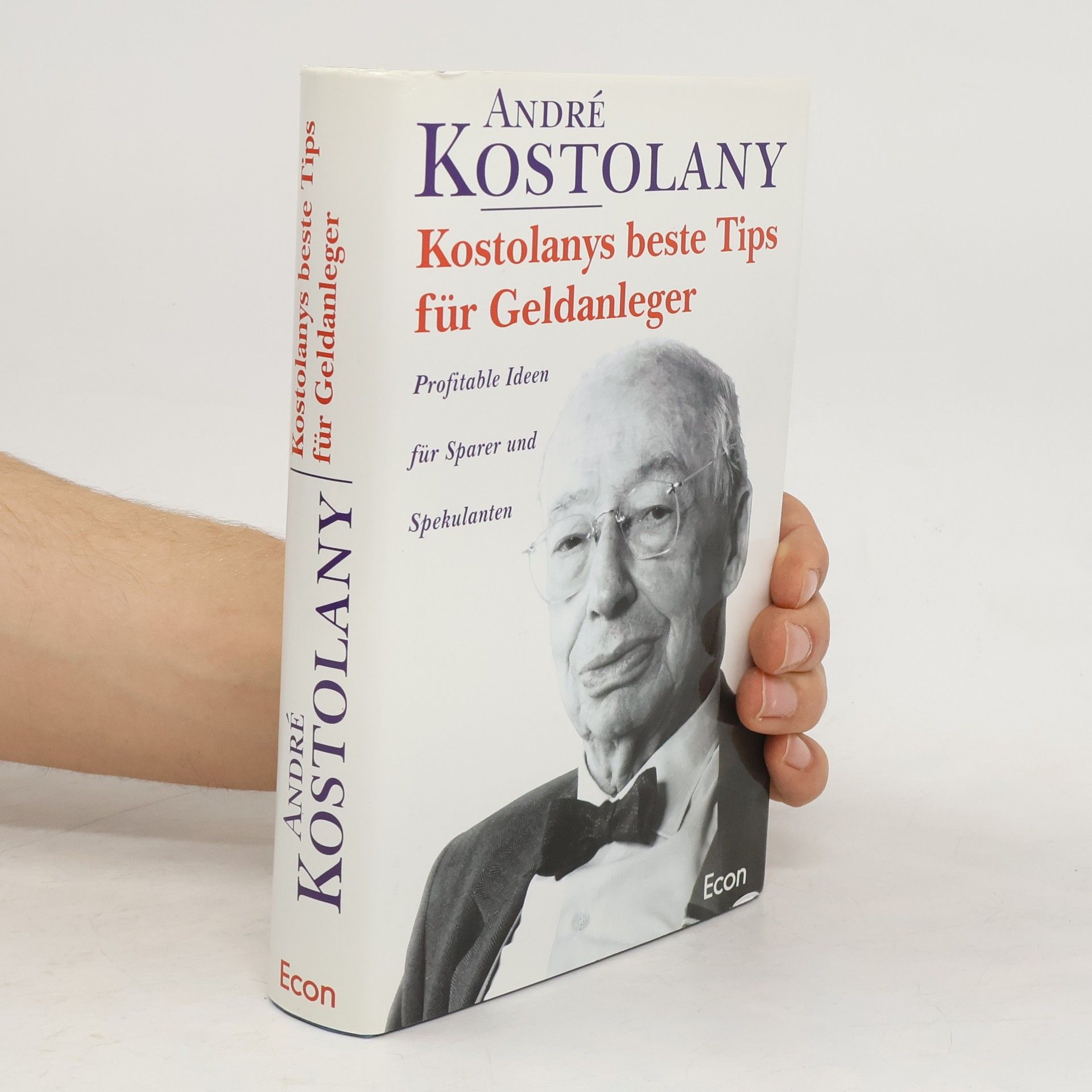 André Kostolany Kostolanys beste Tips für Geldanleger