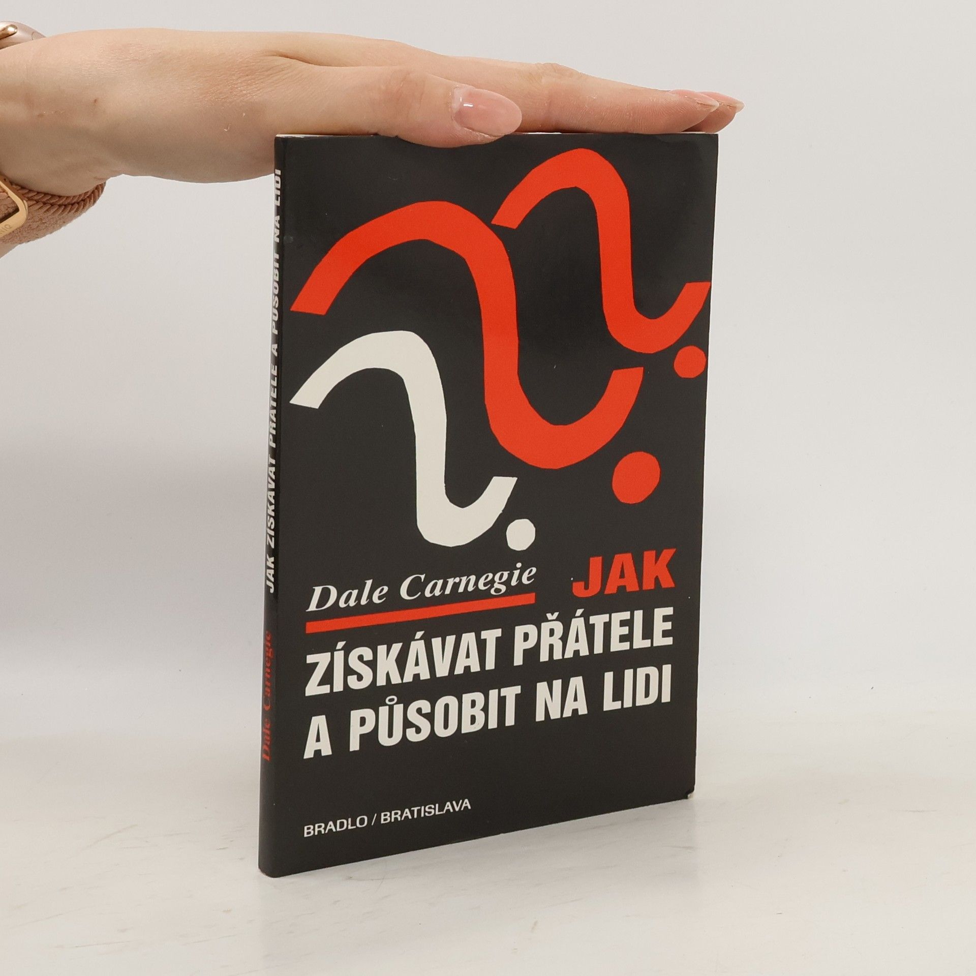 Dale Carnegie Jak získávat přátele a působit na lidi