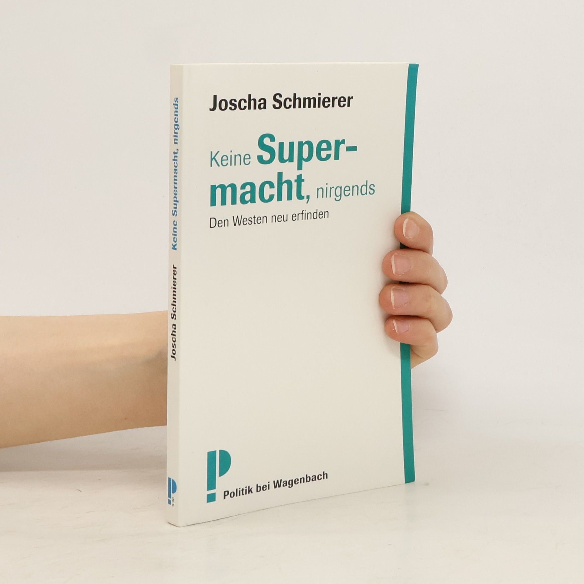 Joscha Schmierer Keine Supermacht, nirgends