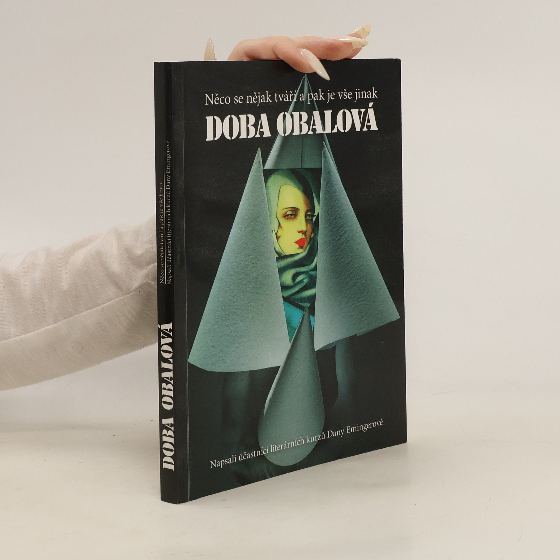 Kolektiv autorů Doba obalová. Něco se nějak tváří a pak je vše jinak