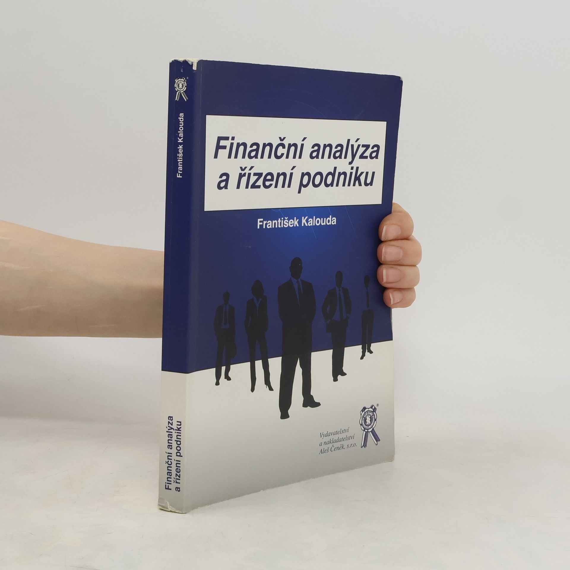 František Kalouda Finanční analýza a řízení podniku