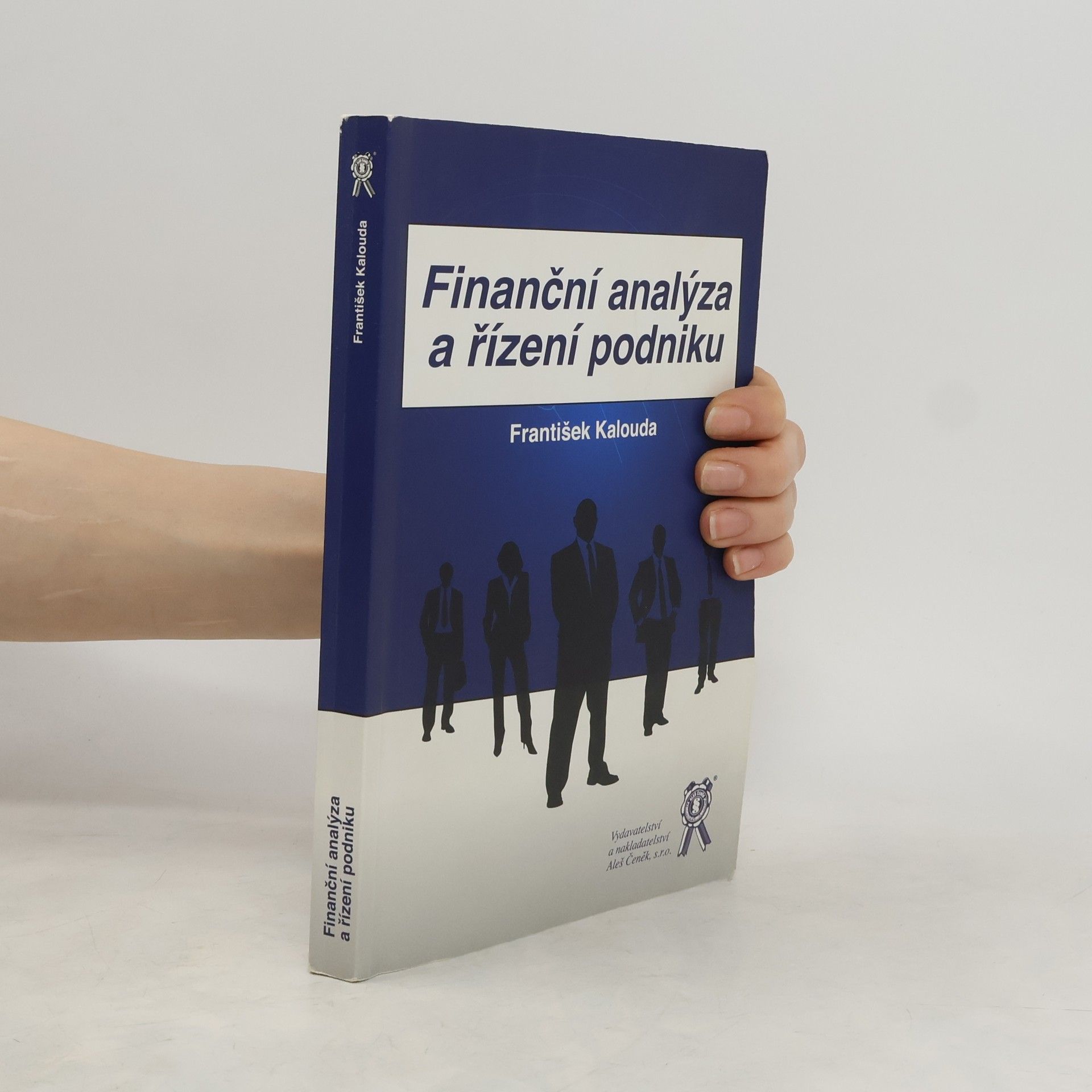 František Kalouda Finanční analýza a řízení podniku