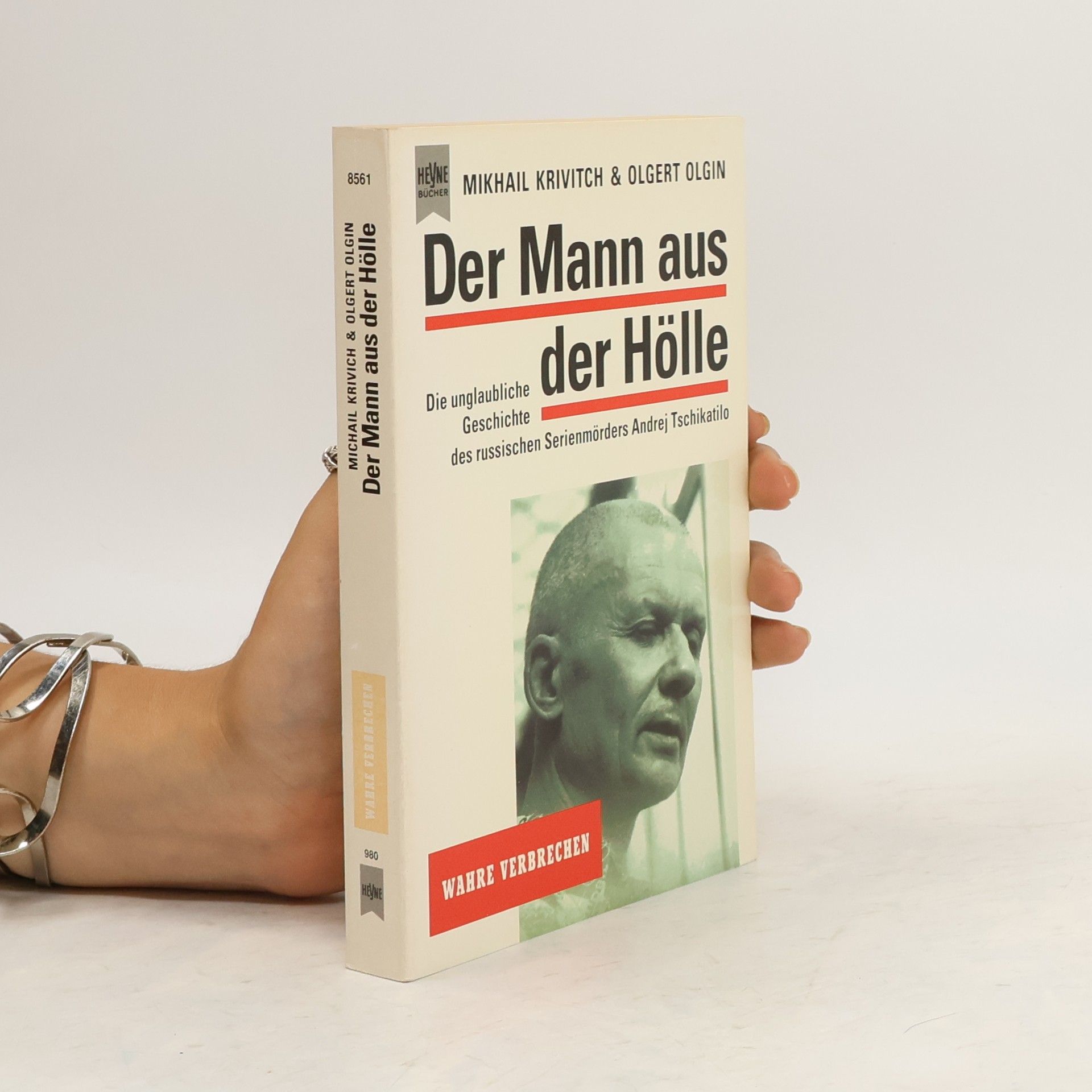 Michail Krivich Der Mann aus der Hölle. Die unglaubliche Geschichte des russischen Serienmörders Andrej Tschikatilo