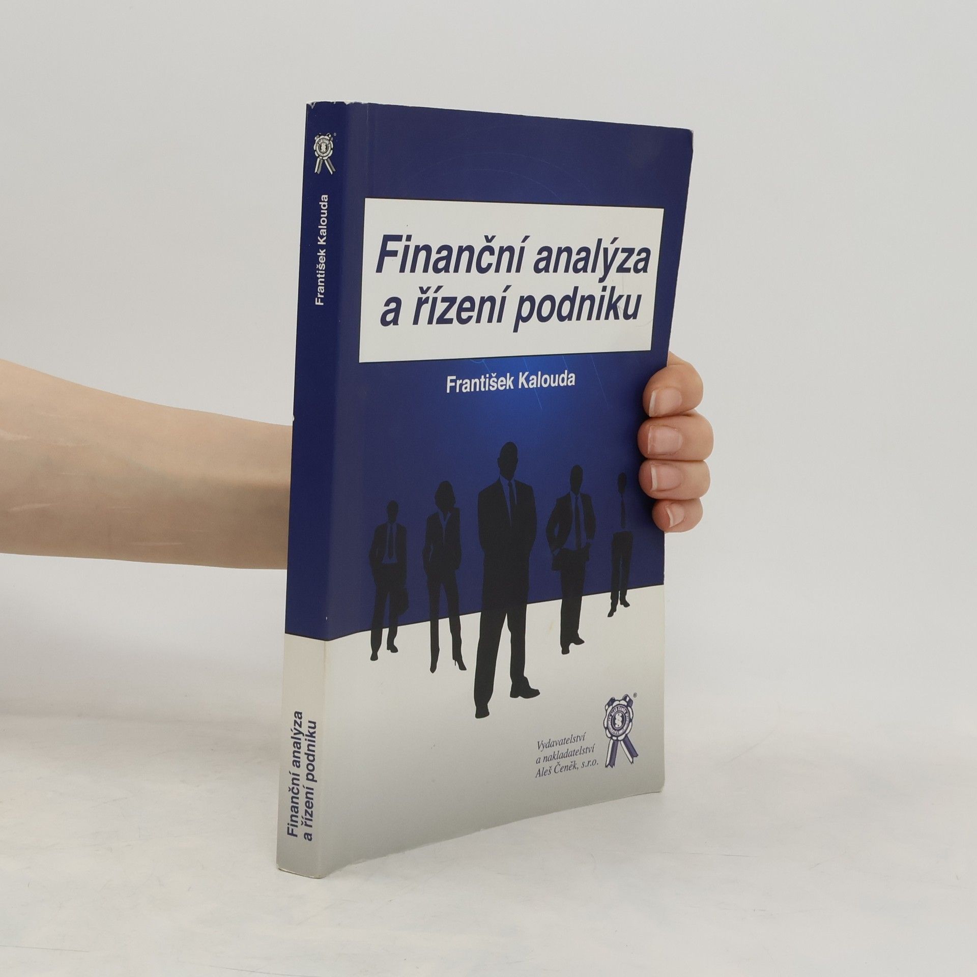 František Kalouda Finanční analýza a řízení podniku