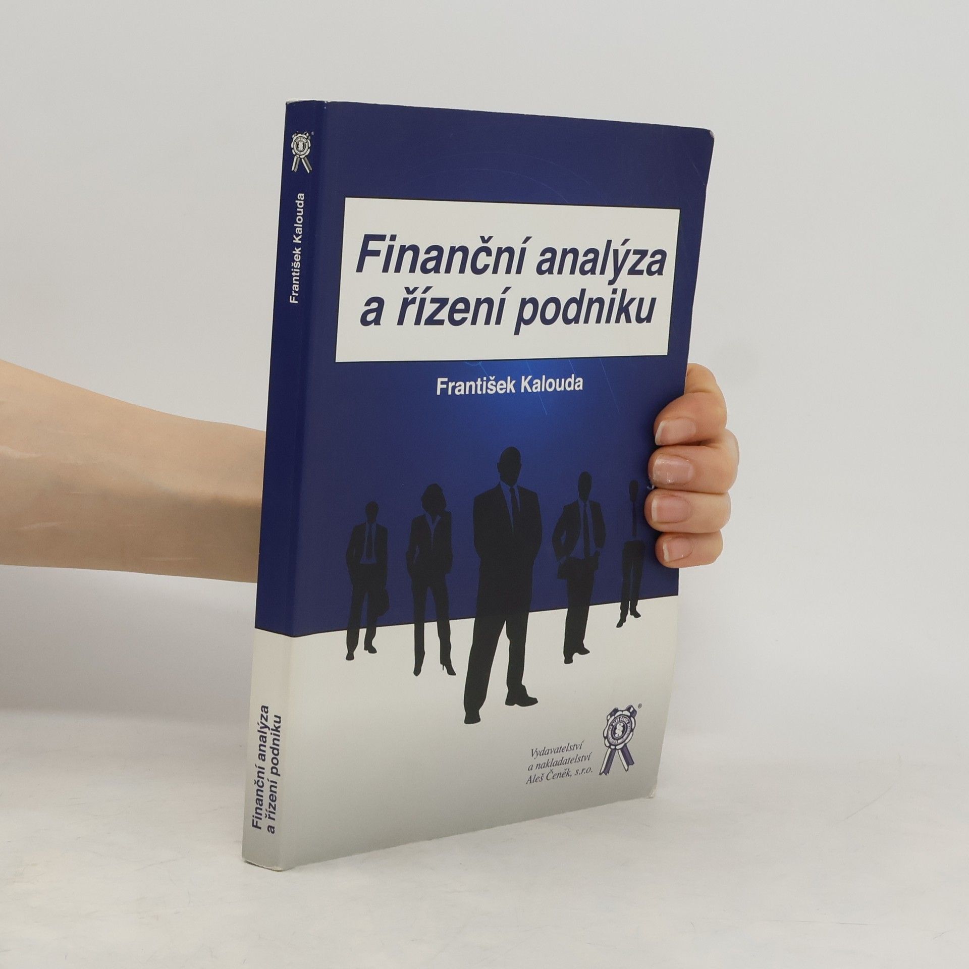 František Kalouda Finanční analýza a řízení podniku