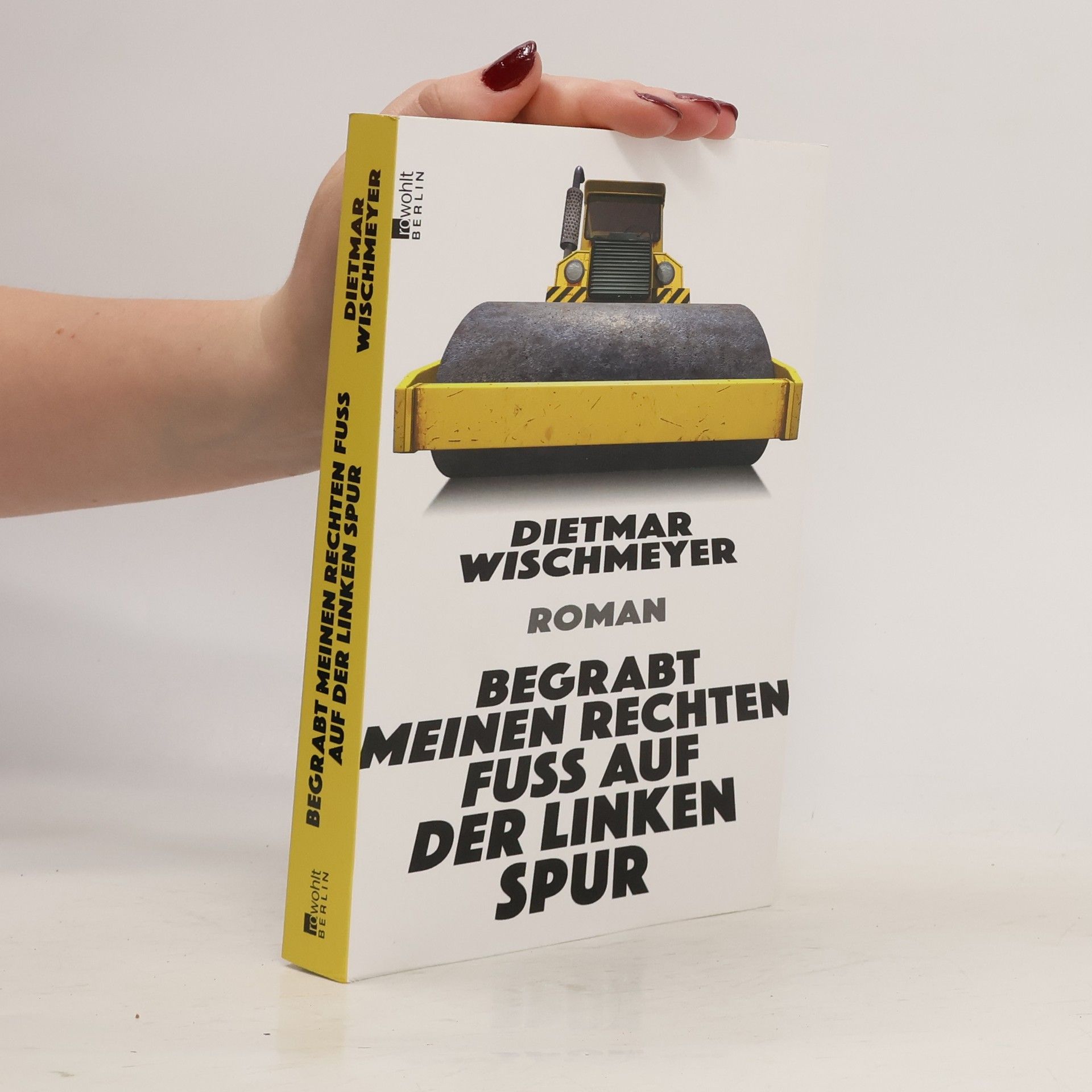 Dietmar Wischmeyer Begrabt meinen rechten Fuß auf der linken Spur