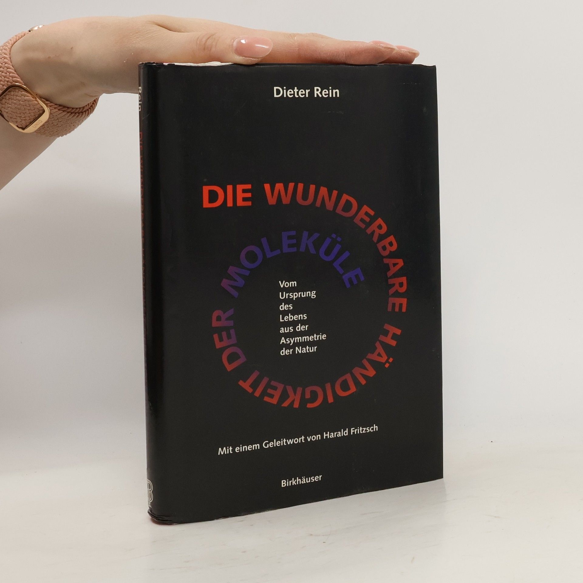 Dieter Rein Die wunderbare Händigkeit der Moleküle