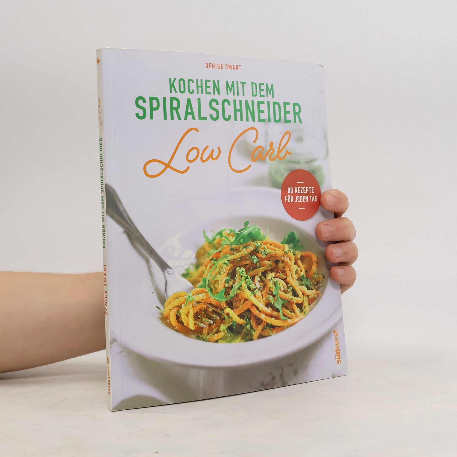 Smart Denise Kochen mit dem Spiralschneider. Low Carb