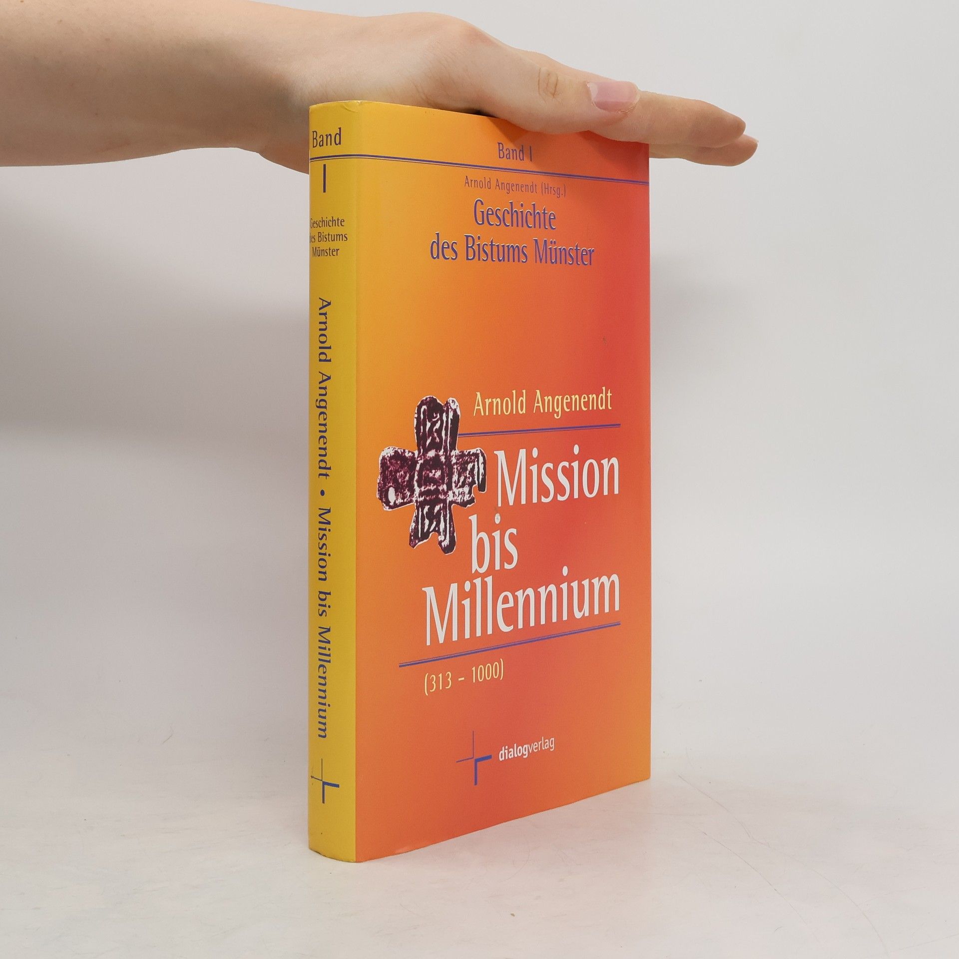 Arnold Angenendt Mission bis Millennium. Band I
