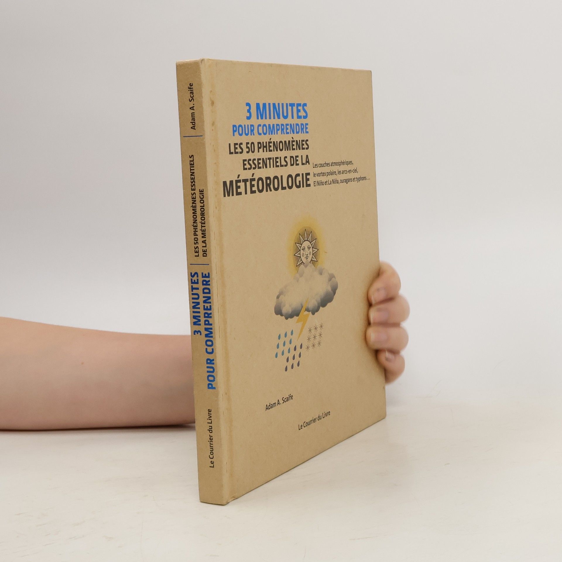 Adam A. Scaife 3 minutes pour comprendre. Les 50 phénomènes essentiels de la Météorologie