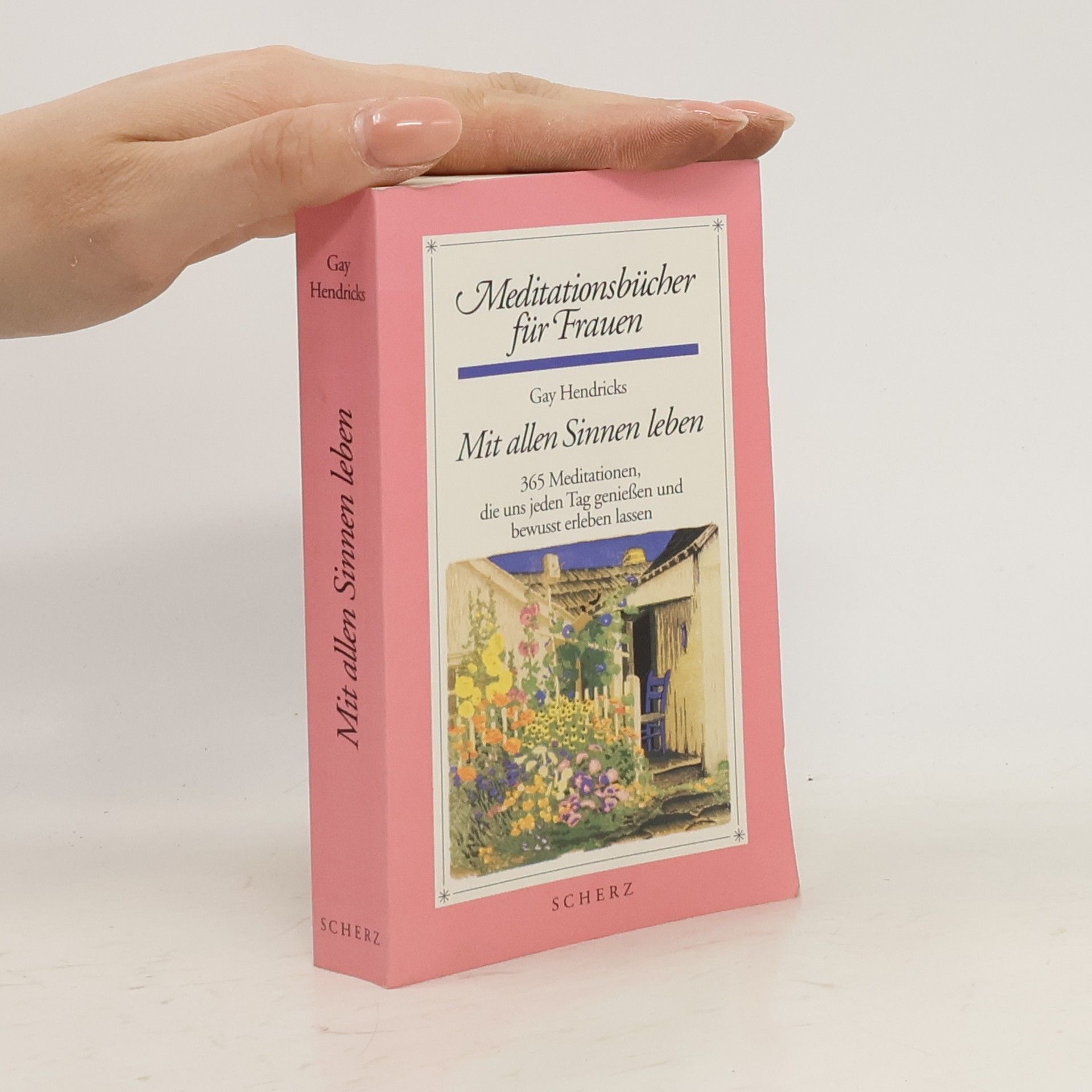 Gay Hendricks Mit allen Sinnen leben