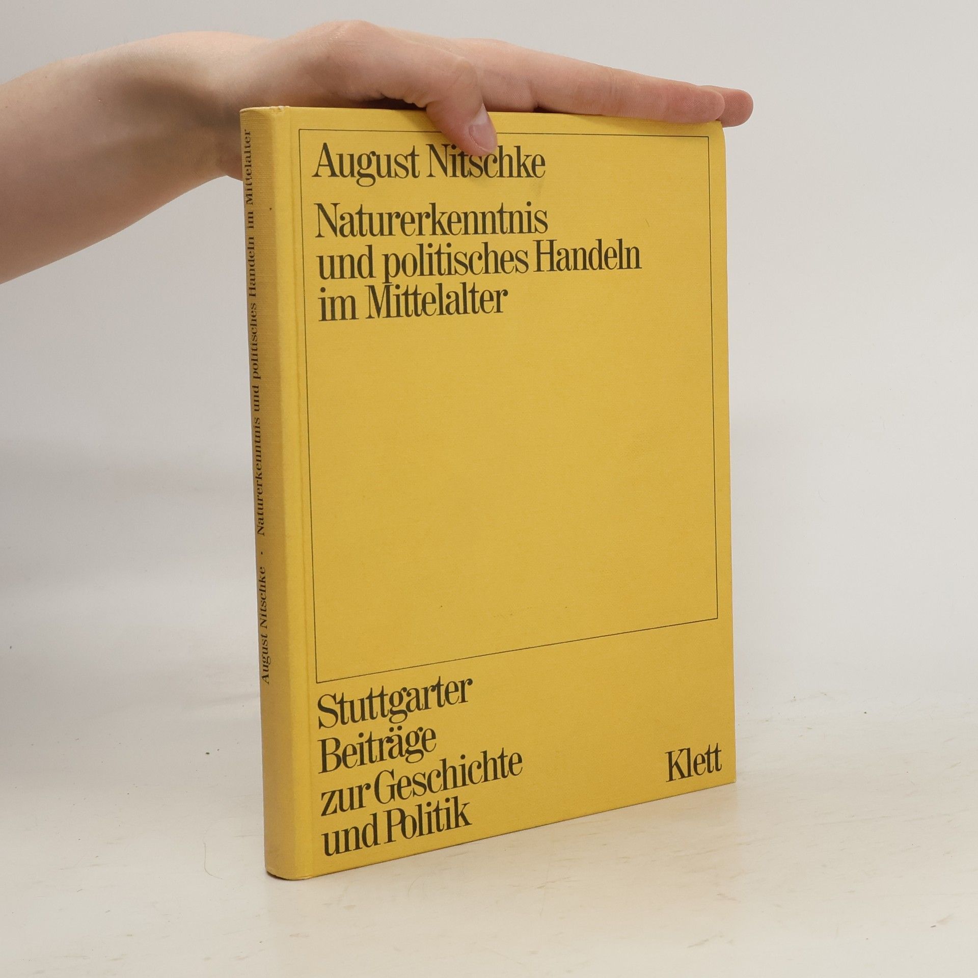 August Nitschke Naturerkenntnis und politisches Handeln im Mittelalter