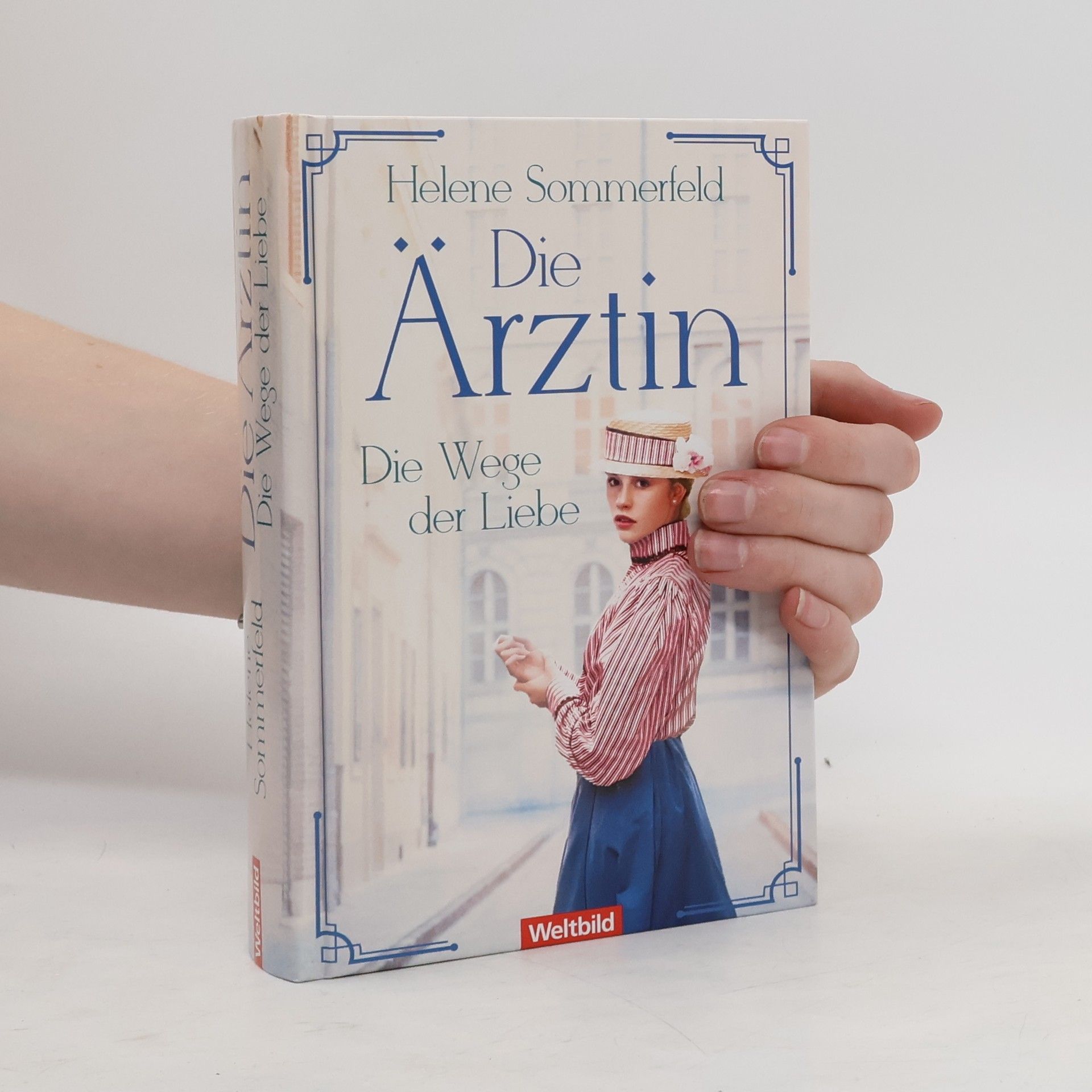 Helene Sommerfeld Die Ärztin. Die Wege der Liebe
