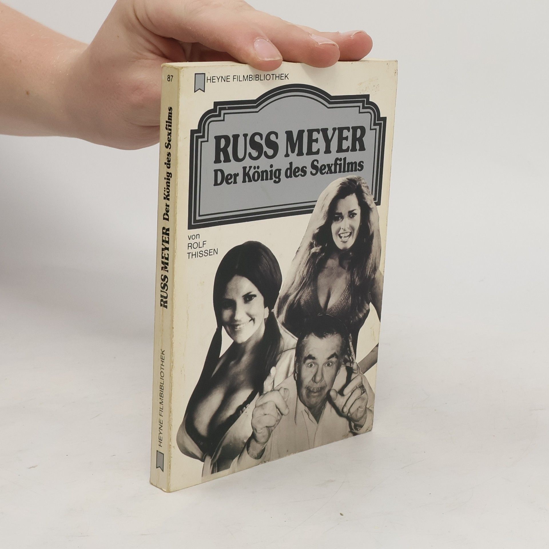 Rolf Thissen Russ Meyer - Der König des Sexfilms