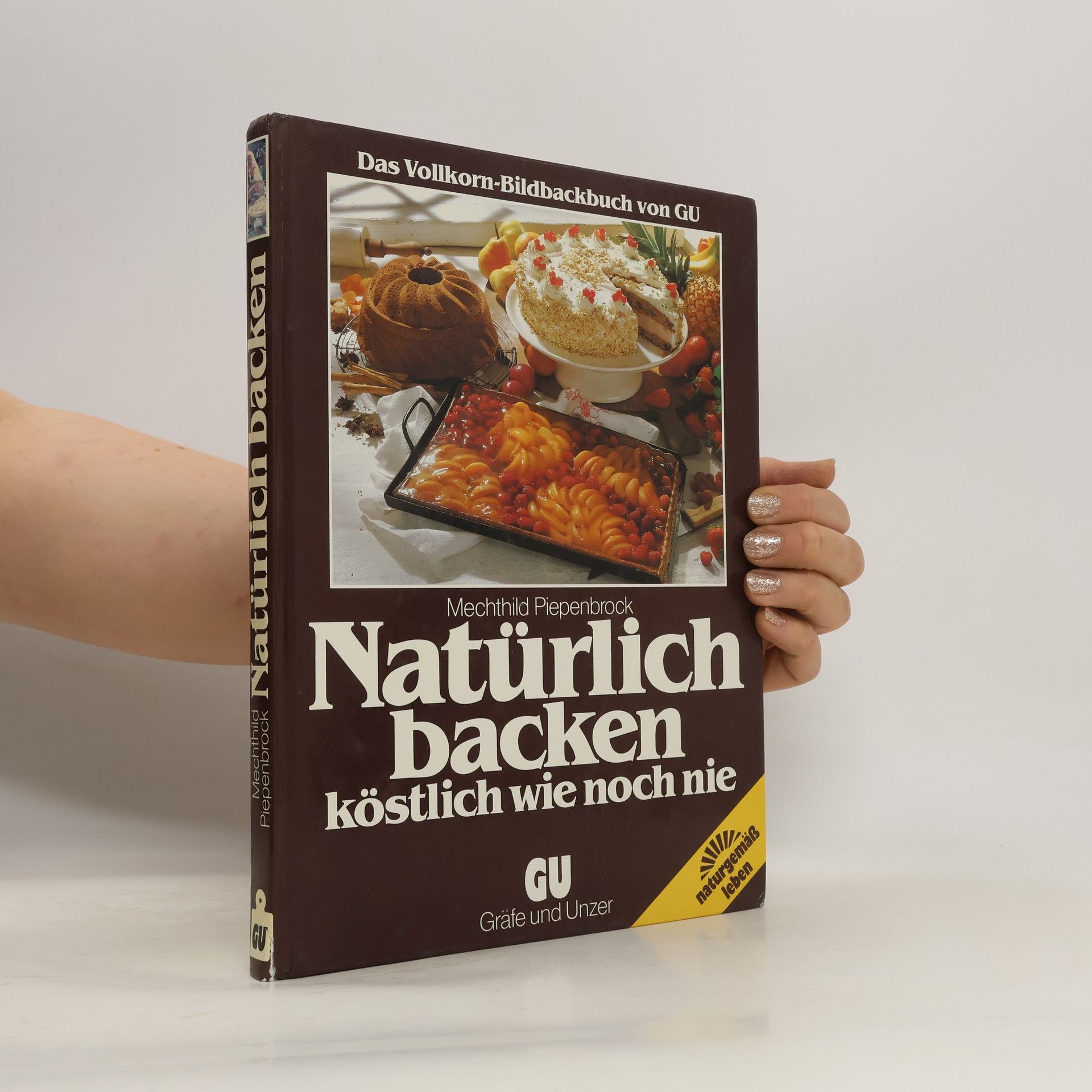 Mechthild Piepenbrock Fischer Natürlich backen köstlich wie noch nie