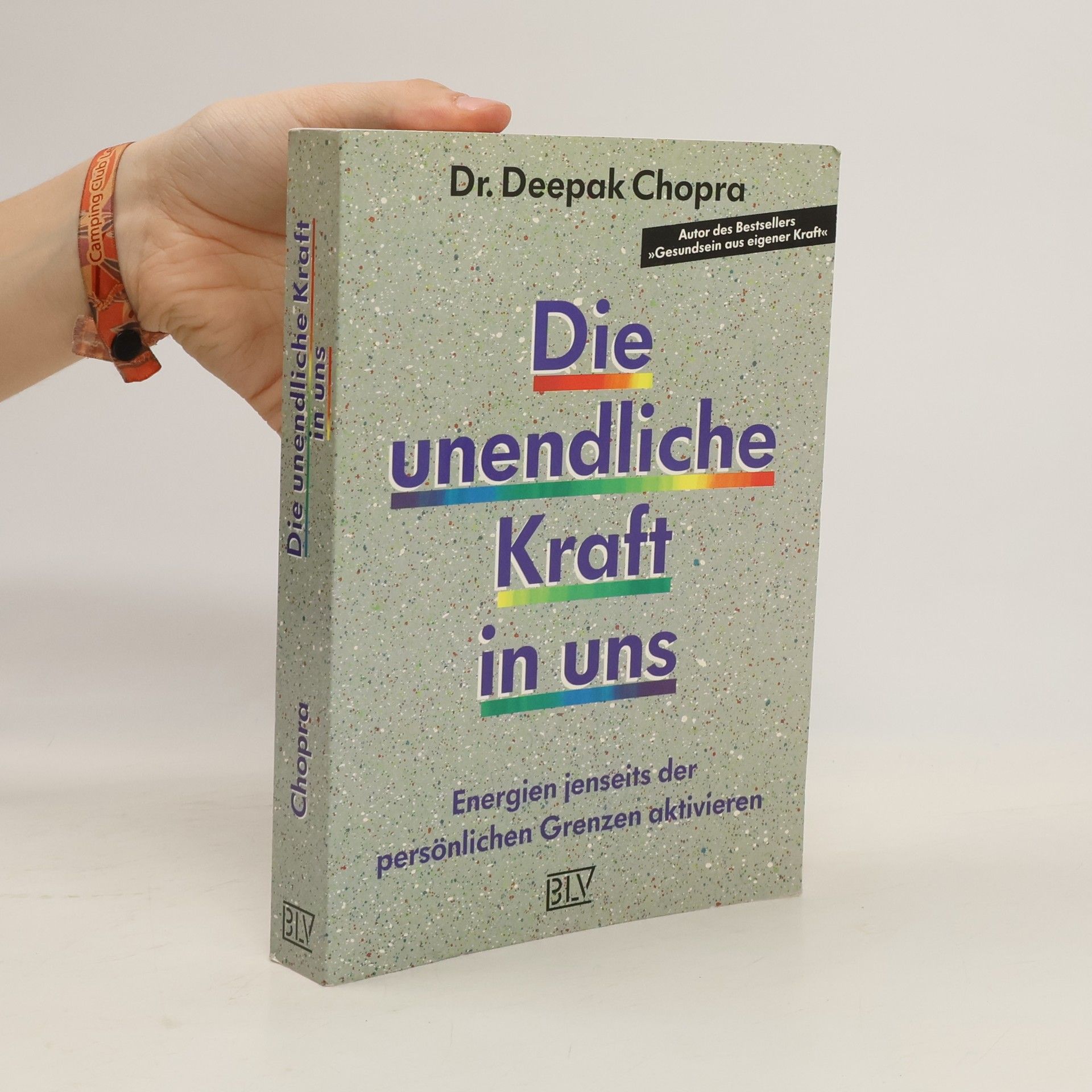 Deepak Chopra Die unendliche Kraft in uns