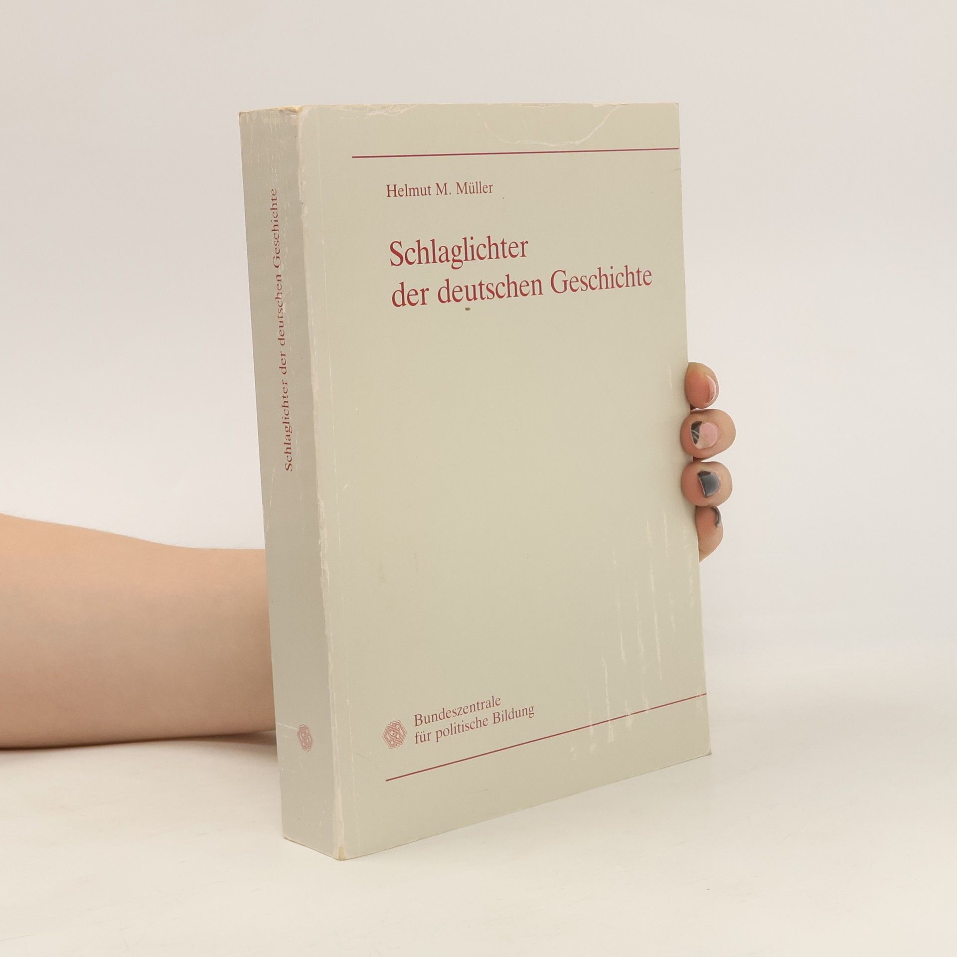 Helmut Müller Schlaglichter der deutschen Geschichte