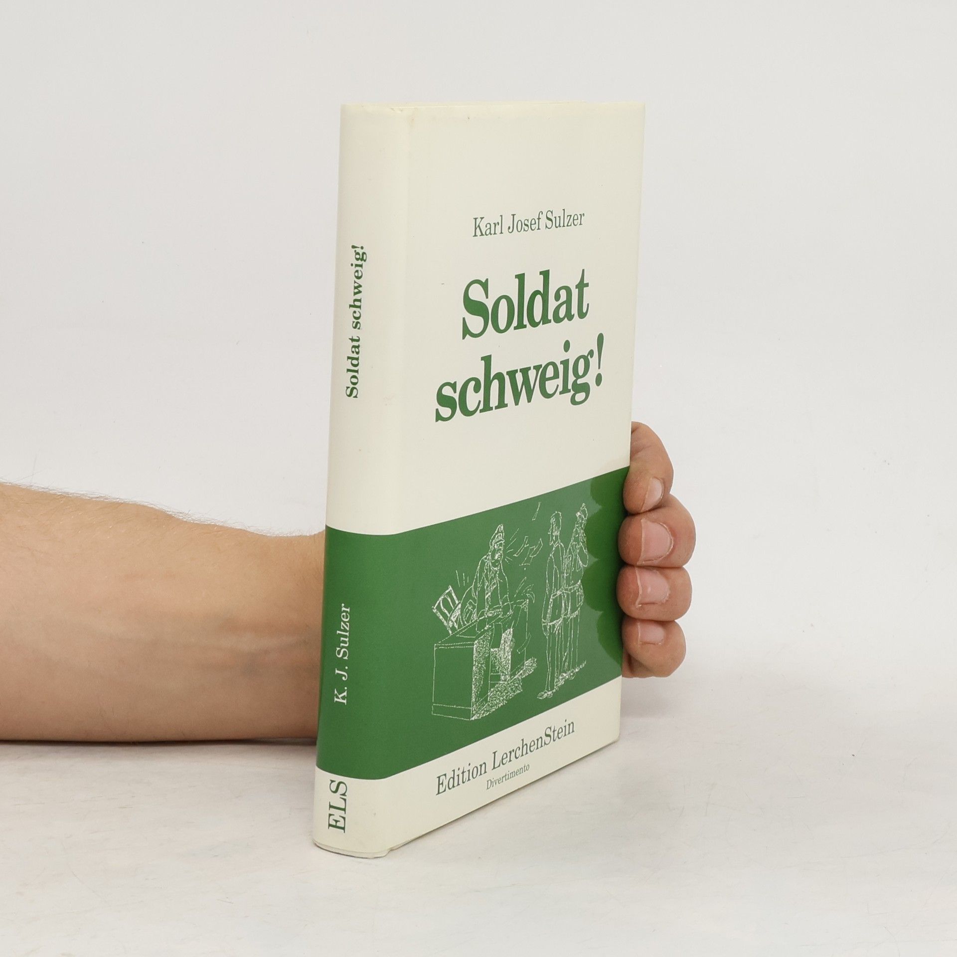 Karl Josef Sulzer Soldat schweig!