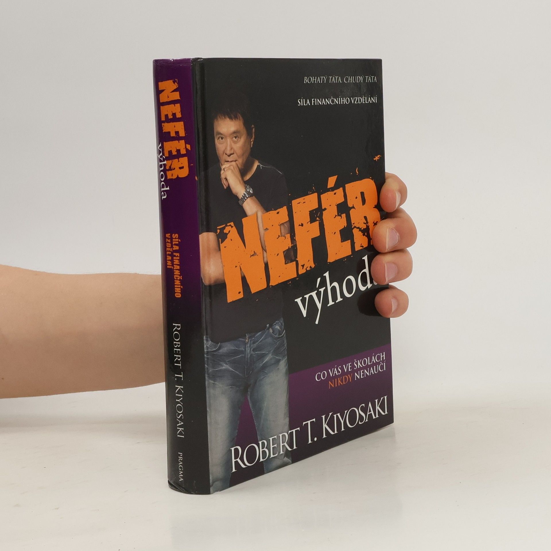 Robert Kiyosaki Nefér výhoda: Co vás ve školách nikdy nenaučí