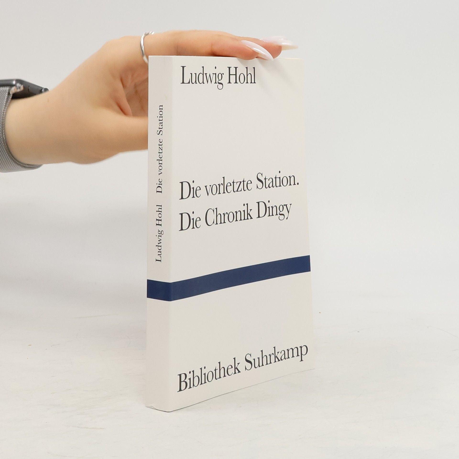 Ludwig Hohl Die vorletzte Station/Die Chronik Dingy