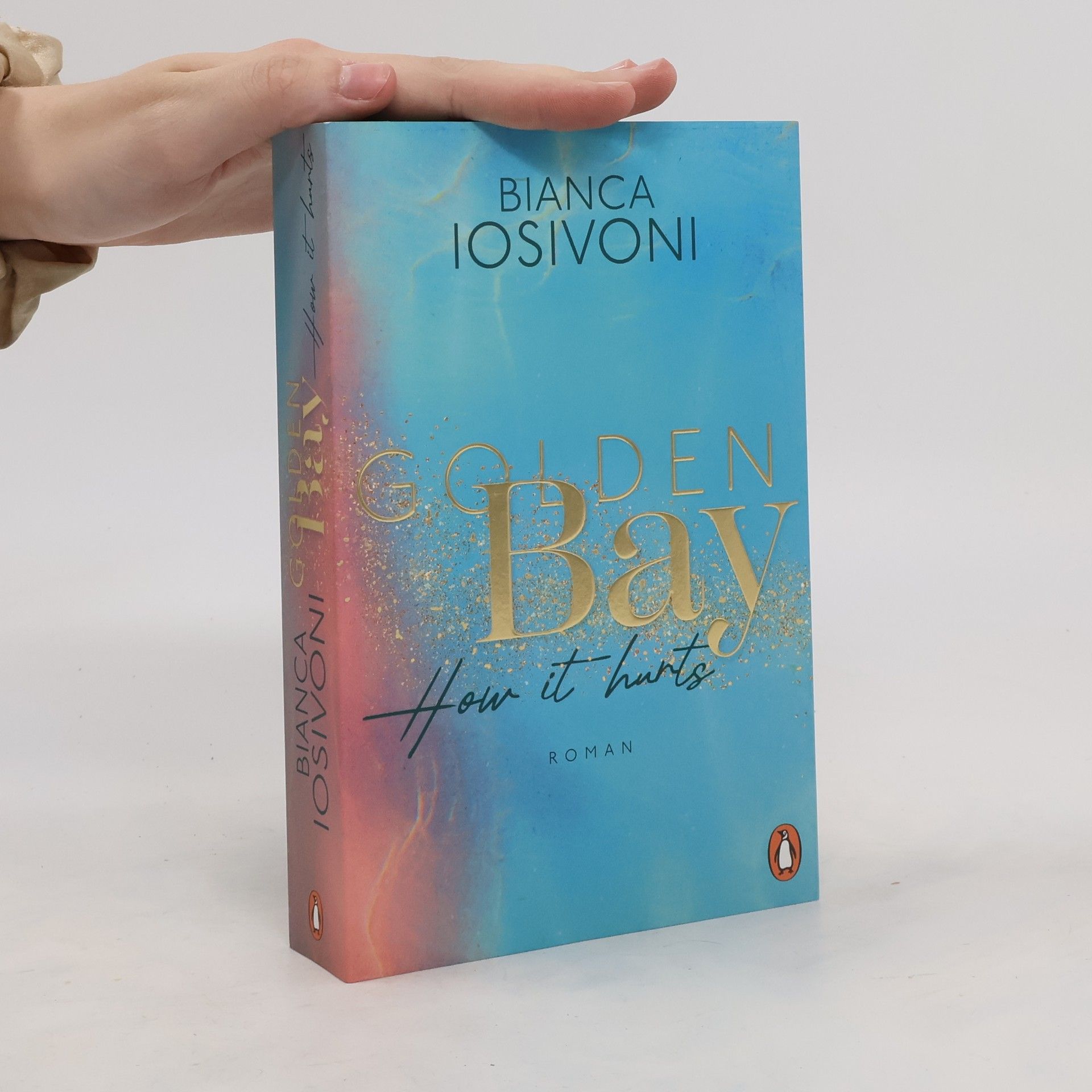 Bianca Iosivoni Golden Bay. How It Hurts