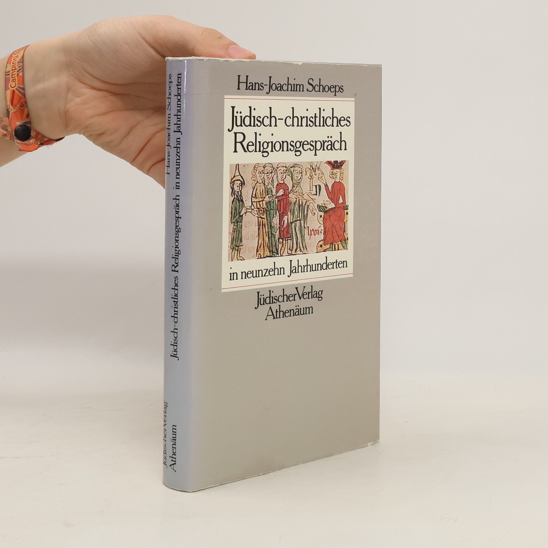 Hans-Joachim Schoeps Jüdisch-christliches Religionsgespräch in neunzehn Jahrhunderten